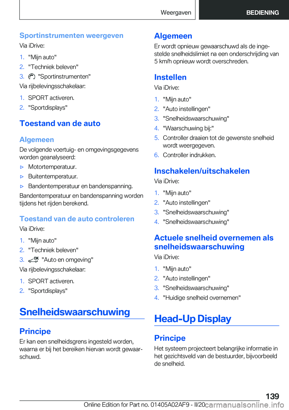 BMW X1 2020  Instructieboekjes (in Dutch) �S�p�o�r�t�i�n�s�t�r�u�m�e�n�t�e�n��w�e�e�r�g�e�v�e�n
�V�i�a��i�D�r�i�v�e�:�1�.��M�i�j�n��a�u�t�o��2�.��T�e�c�h�n�i�e�k��b�e�l�e�v�e�n��3�.����S�p�o�r�t�i�n�s�t�r�u�m�e�n�t�e�n�
�V�i�a��r