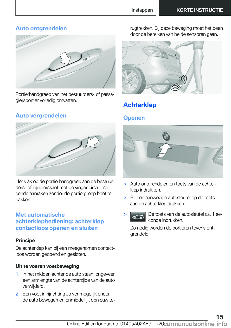 BMW X1 2020  Instructieboekjes (in Dutch) �A�u�t�o��o�n�t�g�r�e�n�d�e�l�e�n
�P�o�r�t�i�e�r�h�a�n�d�g�r�e�e�p��v�a�n��h�e�t��b�e�s�t�u�u�r�d�e�r�s�-��o�f��p�a�s�s�aj
�g�i�e�r�s�p�o�r�t�i�e�r��v�o�l�l�e�d�i�g��o�m�v�a�t�t�e�n�.
�A�u�t�