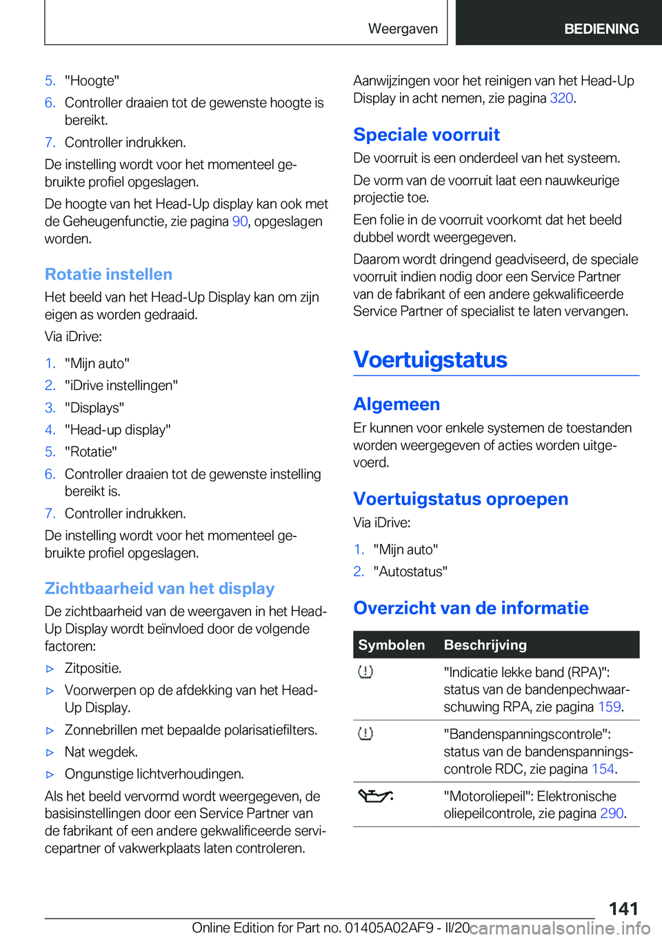 BMW X1 2020  Instructieboekjes (in Dutch) �5�.��H�o�o�g�t�e��6�.�C�o�n�t�r�o�l�l�e�r��d�r�a�a�i�e�n��t�o�t��d�e��g�e�w�e�n�s�t�e��h�o�o�g�t�e��i�s
�b�e�r�e�i�k�t�.�7�.�C�o�n�t�r�o�l�l�e�r��i�n�d�r�u�k�k�e�n�.
�D�e��i�n�s�t�e�l�l�i�n