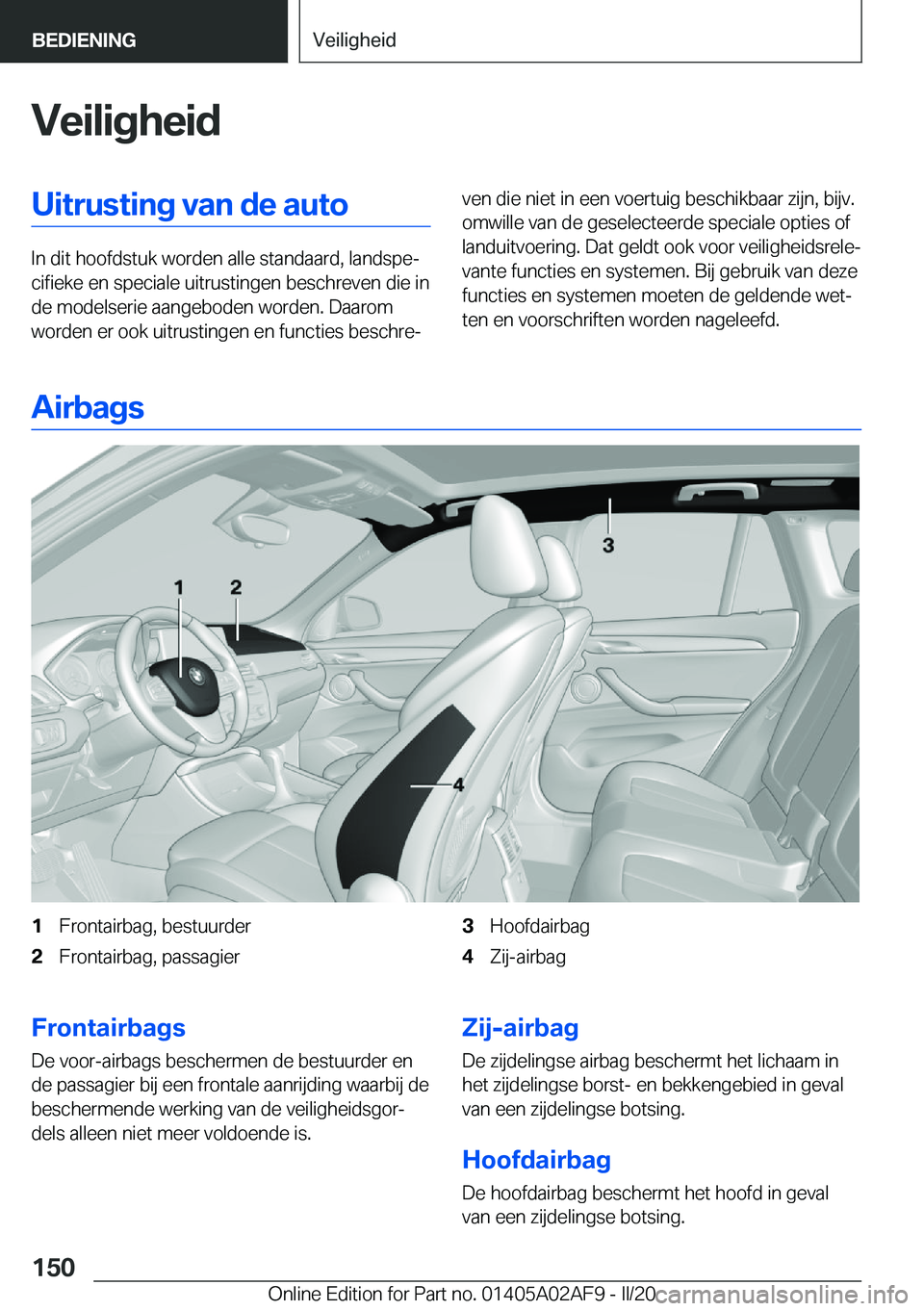 BMW X1 2020  Instructieboekjes (in Dutch) �V�e�i�l�i�g�h�e�i�d�U�i�t�r�u�s�t�i�n�g��v�a�n��d�e��a�u�t�o
�I�n��d�i�t��h�o�o�f�d�s�t�u�k��w�o�r�d�e�n��a�l�l�e��s�t�a�n�d�a�a�r�d�,��l�a�n�d�s�p�ej�c�i�f�i�e�k�e��e�n��s�p�e�c�i�a�l�e�