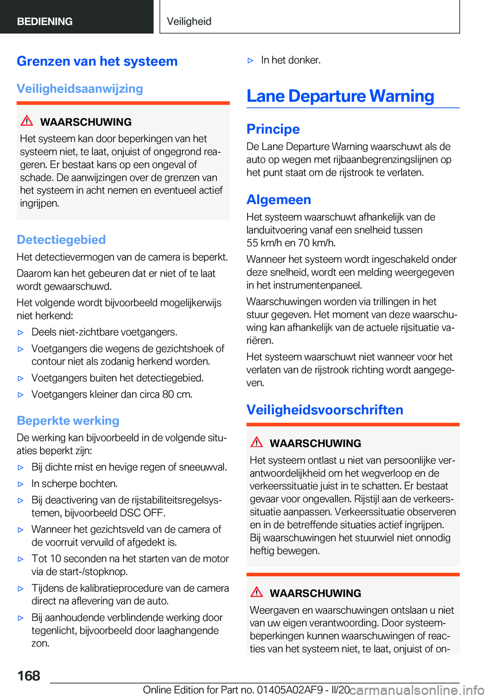 BMW X1 2020  Instructieboekjes (in Dutch) �G�r�e�n�z�e�n��v�a�n��h�e�t��s�y�s�t�e�e�m
�V�e�i�l�i�g�h�e�i�d�s�a�a�n�w�i�j�z�i�n�g
�W�A�A�R�S�C�H�U�W�I�N�G
�H�e�t��s�y�s�t�e�e�m��k�a�n��d�o�o�r��b�e�p�e�r�k�i�n�g�e�n��v�a�n��h�e�t
�s�y