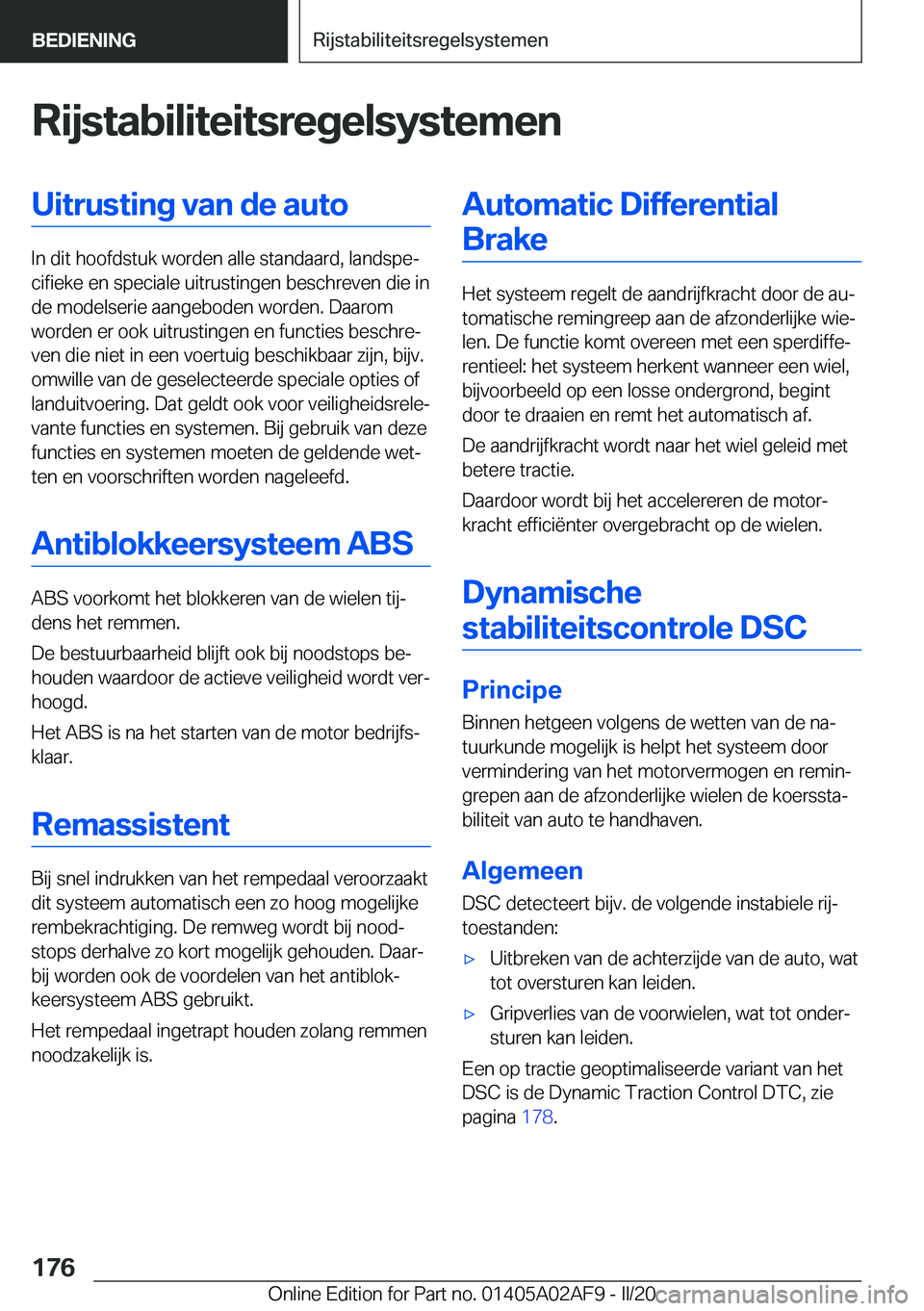BMW X1 2020  Instructieboekjes (in Dutch) �R�i�j�s�t�a�b�i�l�i�t�e�i�t�s�r�e�g�e�l�s�y�s�t�e�m�e�n�U�i�t�r�u�s�t�i�n�g��v�a�n��d�e��a�u�t�o
�I�n��d�i�t��h�o�o�f�d�s�t�u�k��w�o�r�d�e�n��a�l�l�e��s�t�a�n�d�a�a�r�d�,��l�a�n�d�s�p�ej�c�