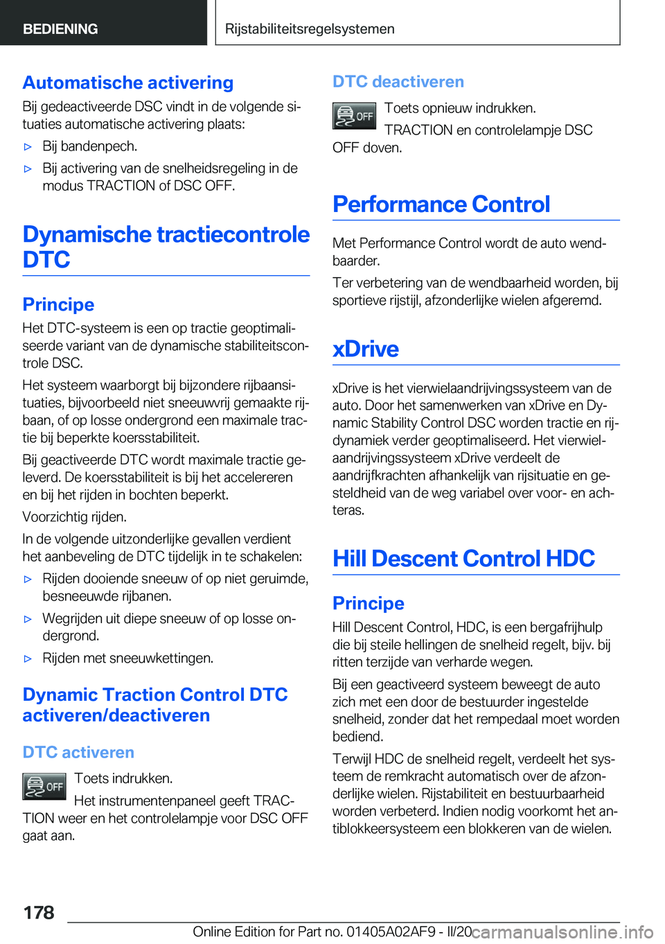 BMW X1 2020  Instructieboekjes (in Dutch) �A�u�t�o�m�a�t�i�s�c�h�e��a�c�t�i�v�e�r�i�n�g�B�i�j��g�e�d�e�a�c�t�i�v�e�e�r�d�e��D�S�C��v�i�n�d�t��i�n��d�e��v�o�l�g�e�n�d�e��s�ij
�t�u�a�t�i�e�s��a�u�t�o�m�a�t�i�s�c�h�e��a�c�t�i�v�e�r�i�