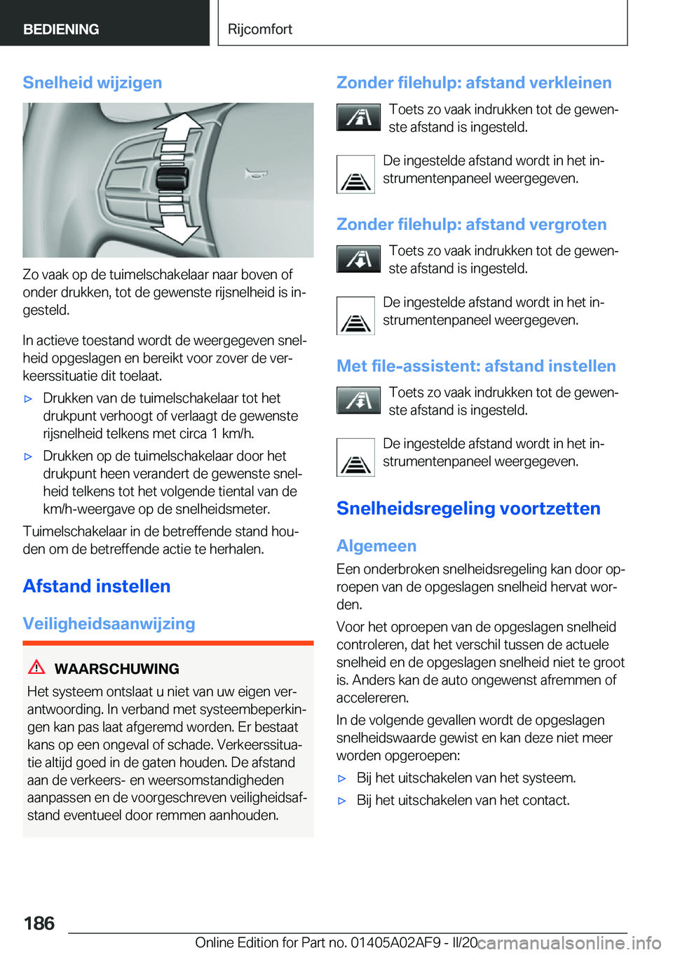 BMW X1 2020  Instructieboekjes (in Dutch) �S�n�e�l�h�e�i�d��w�i�j�z�i�g�e�n
�Z�o��v�a�a�k��o�p��d�e��t�u�i�m�e�l�s�c�h�a�k�e�l�a�a�r��n�a�a�r��b�o�v�e�n��o�f
�o�n�d�e�r��d�r�u�k�k�e�n�,��t�o�t��d�e��g�e�w�e�n�s�t�e��r�i�j�s�n�e�l