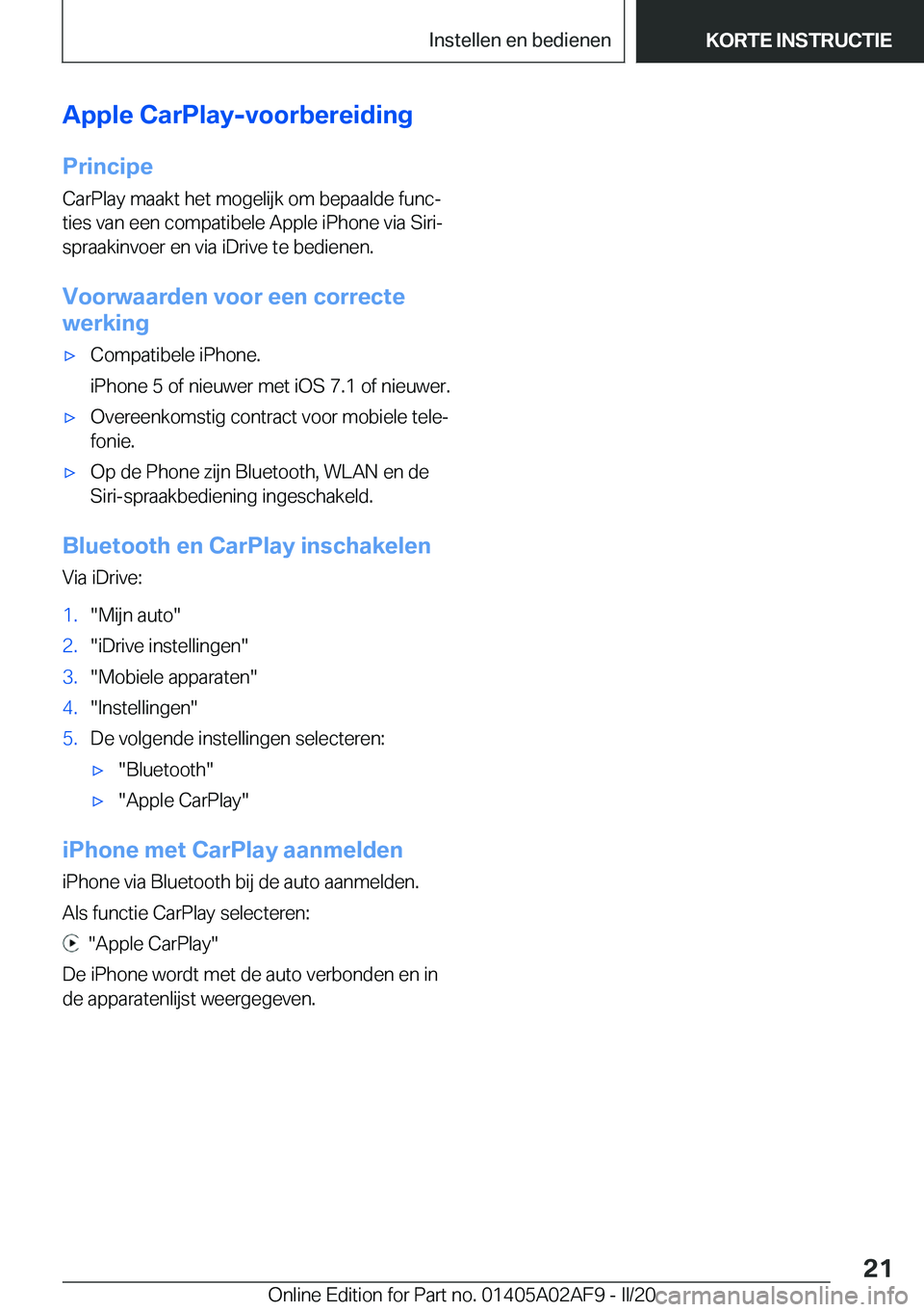 BMW X1 2020  Instructieboekjes (in Dutch) �A�p�p�l�e��C�a�r�P�l�a�y�-�v�o�o�r�b�e�r�e�i�d�i�n�g
�P�r�i�n�c�i�p�e �C�a�r�P�l�a�y��m�a�a�k�t��h�e�t��m�o�g�e�l�i�j�k��o�m��b�e�p�a�a�l�d�e��f�u�n�cj�t�i�e�s��v�a�n��e�e�n��c�o�m�p�a�t�i