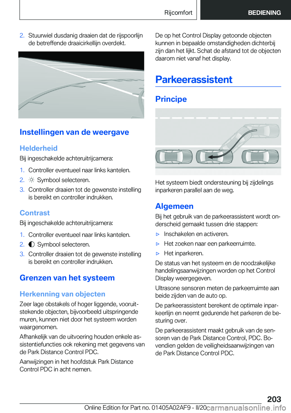 BMW X1 2020  Instructieboekjes (in Dutch) �2�.�S�t�u�u�r�w�i�e�l��d�u�s�d�a�n�i�g��d�r�a�a�i�e�n��d�a�t��d�e��r�i�j�s�p�o�o�r�l�i�j�n�d�e��b�e�t�r�e�f�f�e�n�d�e��d�r�a�a�i�c�i�r�k�e�l�l�i�j�n��o�v�e�r�d�e�k�t�.
�I�n�s�t�e�l�l�i�n�g�e�