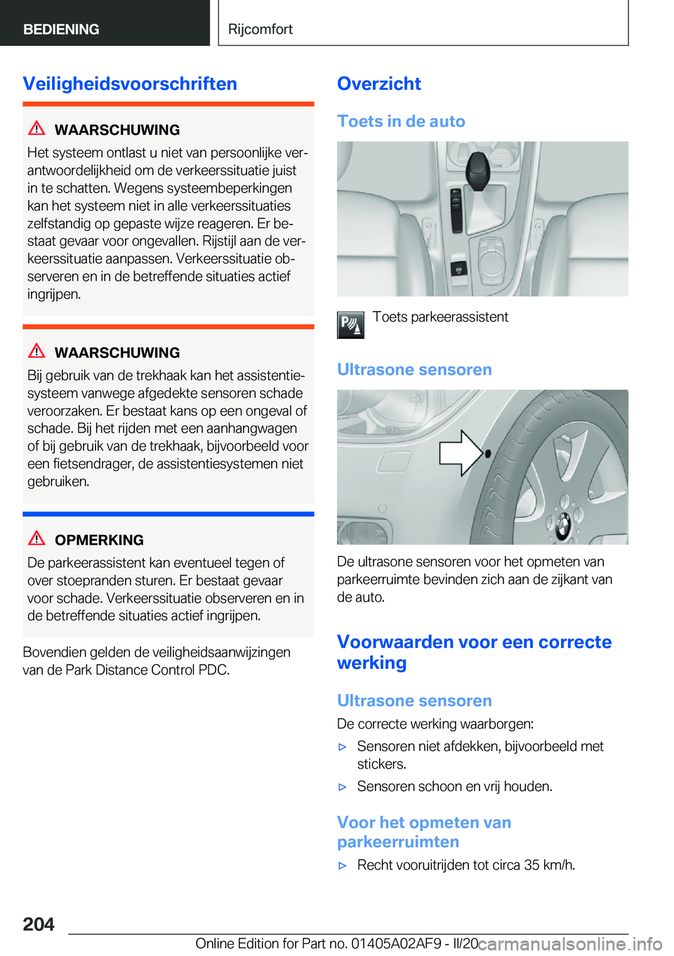 BMW X1 2020  Instructieboekjes (in Dutch) �V�e�i�l�i�g�h�e�i�d�s�v�o�o�r�s�c�h�r�i�f�t�e�n
�W�A�A�R�S�C�H�U�W�I�N�G
�H�e�t��s�y�s�t�e�e�m��o�n�t�l�a�s�t��u��n�i�e�t��v�a�n��p�e�r�s�o�o�n�l�i�j�k�e��v�e�rj
�a�n�t�w�o�o�r�d�e�l�i�j�k�h�