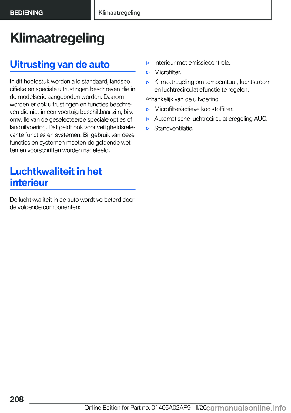 BMW X1 2020  Instructieboekjes (in Dutch) �K�l�i�m�a�a�t�r�e�g�e�l�i�n�g�U�i�t�r�u�s�t�i�n�g��v�a�n��d�e��a�u�t�o
�I�n��d�i�t��h�o�o�f�d�s�t�u�k��w�o�r�d�e�n��a�l�l�e��s�t�a�n�d�a�a�r�d�,��l�a�n�d�s�p�ej�c�i�f�i�e�k�e��e�n��s�p�e�