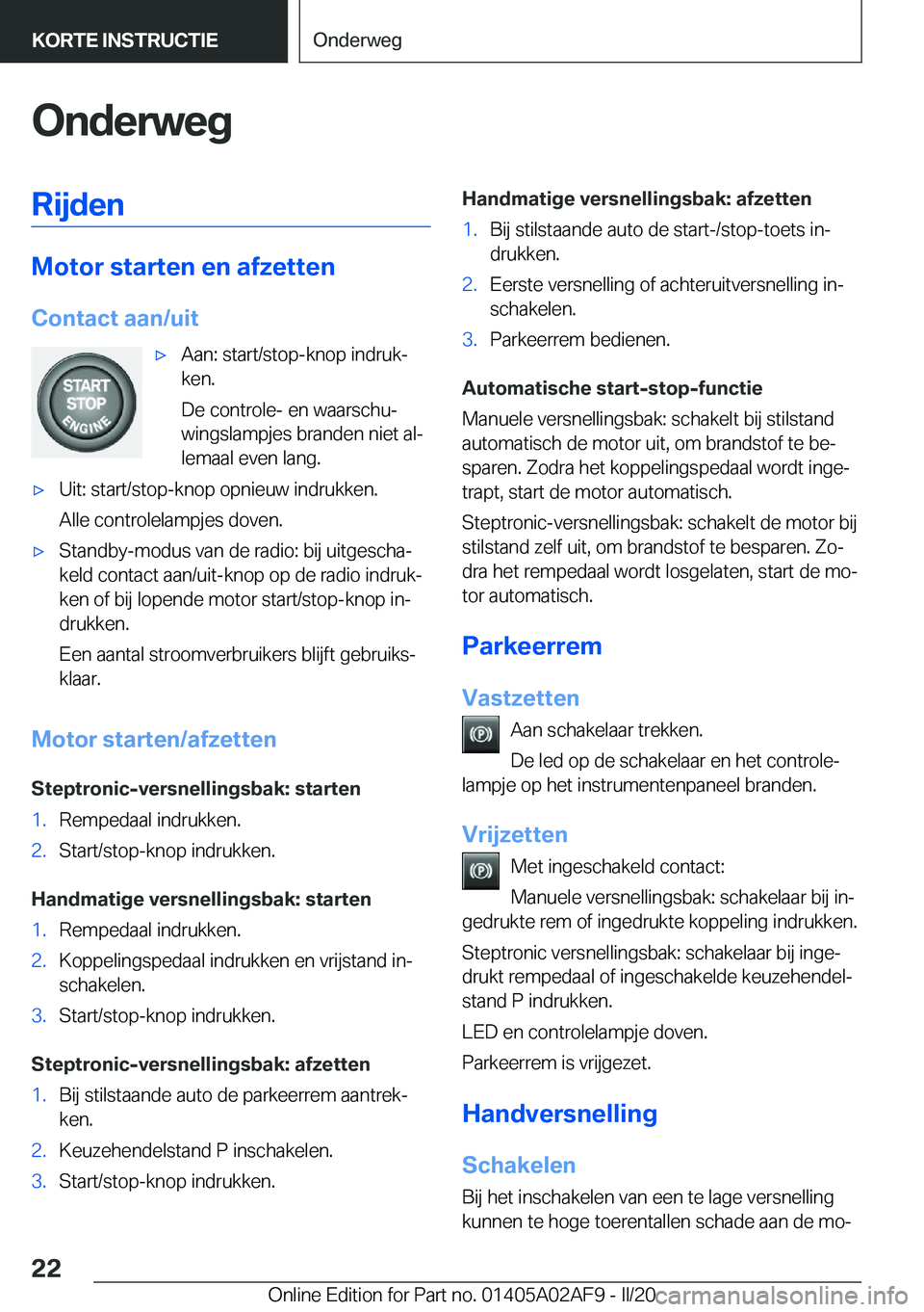 BMW X1 2020  Instructieboekjes (in Dutch) �O�n�d�e�r�w�e�g�R�i�j�d�e�n
�M�o�t�o�r��s�t�a�r�t�e�n��e�n��a�f�z�e�t�t�e�n
�C�o�n�t�a�c�t��a�a�n�/�u�i�t
'x�A�a�n�:��s�t�a�r�t�/�s�t�o�p�-�k�n�o�p��i�n�d�r�u�kj
�k�e�n�.
�D�e��c�o�n�t�r�