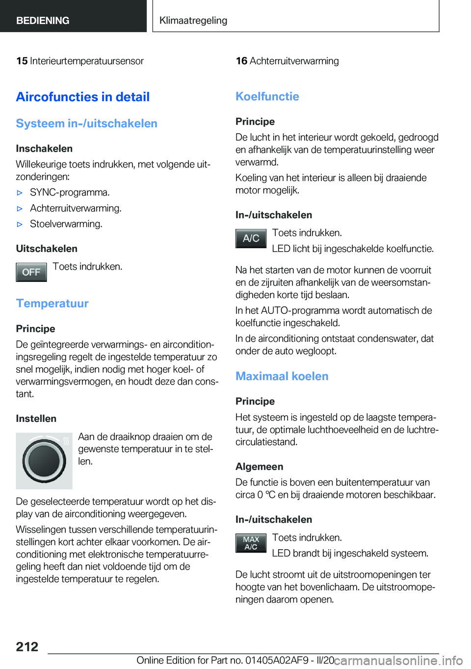 BMW X1 2020  Instructieboekjes (in Dutch) �1�5�I�n�t�e�r�i�e�u�r�t�e�m�p�e�r�a�t�u�u�r�s�e�n�s�o�r�1�6�A�c�h�t�e�r�r�u�i�t�v�e�r�w�a�r�m�i�n�g�A�i�r�c�o�f�u�n�c�t�i�e�s��i�n��d�e�t�a�i�l
�S�y�s�t�e�e�m��i�n�-�/�u�i�t�s�c�h�a�k�e�l�e�n
�I�n