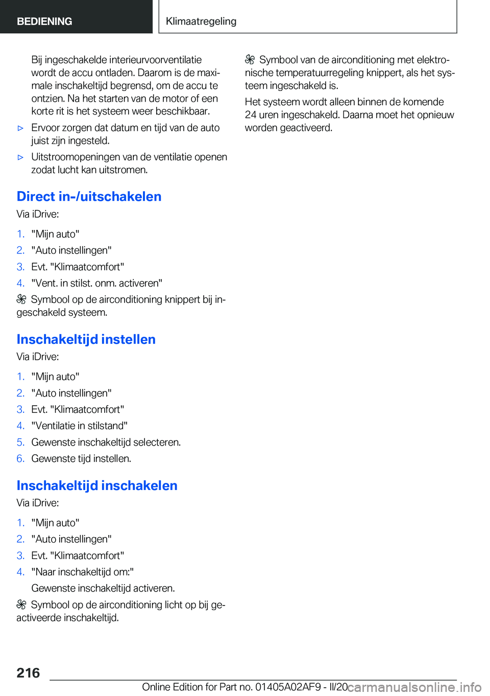 BMW X1 2020  Instructieboekjes (in Dutch) �B�i�j��i�n�g�e�s�c�h�a�k�e�l�d�e��i�n�t�e�r�i�e�u�r�v�o�o�r�v�e�n�t�i�l�a�t�i�e
�w�o�r�d�t��d�e��a�c�c�u��o�n�t�l�a�d�e�n�.��D�a�a�r�o�m��i�s��d�e��m�a�x�ij �m�a�l�e��i�n�s�c�h�a�k�e�l�t�i