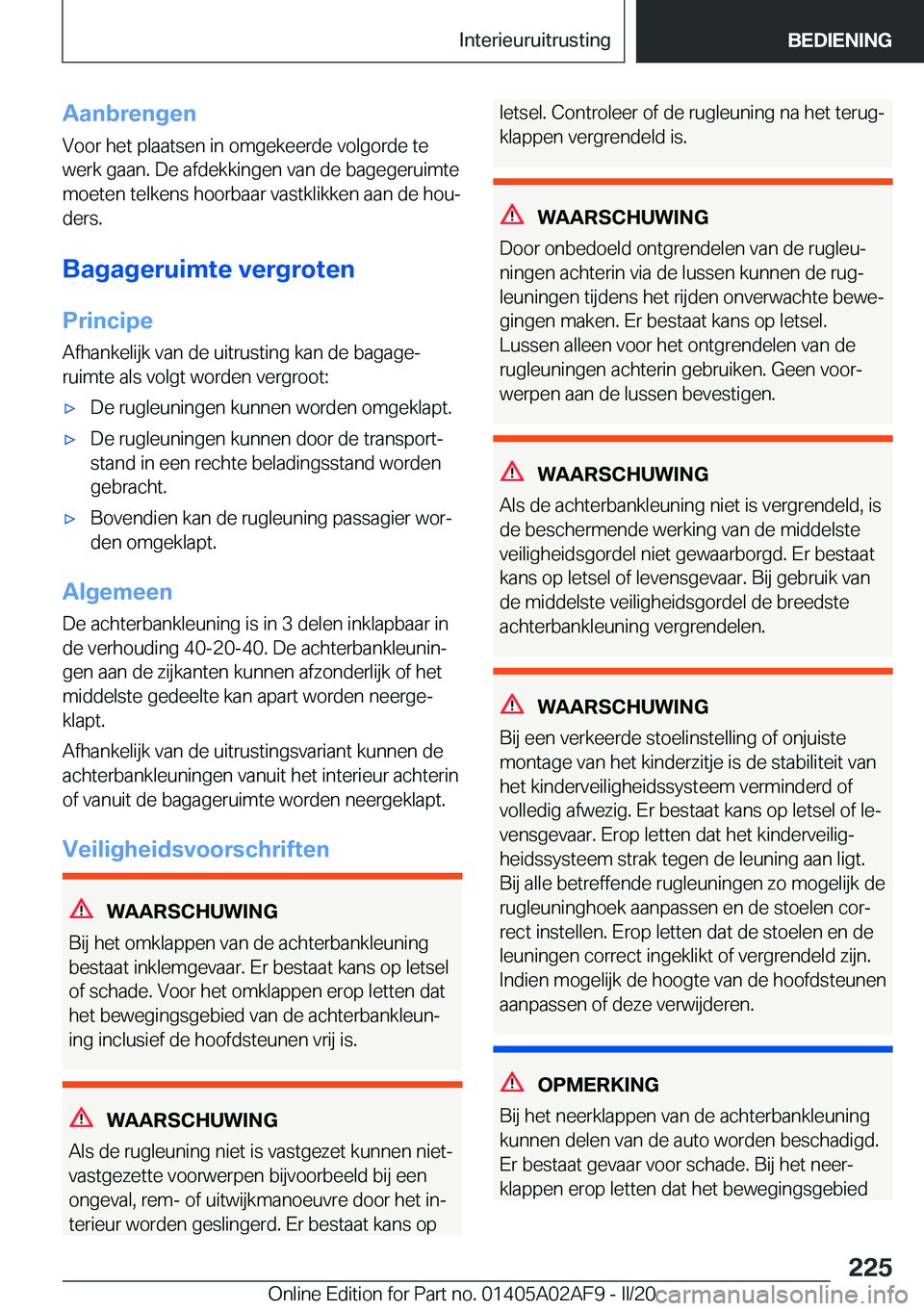 BMW X1 2020  Instructieboekjes (in Dutch) �A�a�n�b�r�e�n�g�e�n�V�o�o�r��h�e�t��p�l�a�a�t�s�e�n��i�n��o�m�g�e�k�e�e�r�d�e��v�o�l�g�o�r�d�e��t�e
�w�e�r�k��g�a�a�n�.��D�e��a�f�d�e�k�k�i�n�g�e�n��v�a�n��d�e��b�a�g�e�g�e�r�u�i�m�t�e �m