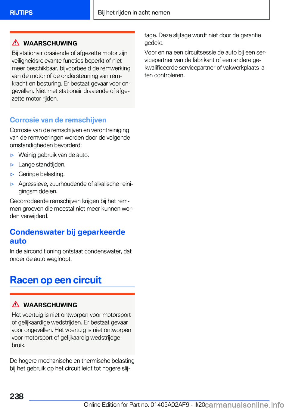 BMW X1 2020  Instructieboekjes (in Dutch) �W�A�A�R�S�C�H�U�W�I�N�G
�B�i�j��s�t�a�t�i�o�n�a�i�r��d�r�a�a�i�e�n�d�e��o�f��a�f�g�e�z�e�t�t�e��m�o�t�o�r��z�i�j�n
�v�e�i�l�i�g�h�e�i�d�s�r�e�l�e�v�a�n�t�e��f�u�n�c�t�i�e�s��b�e�p�e�r�k�t��o