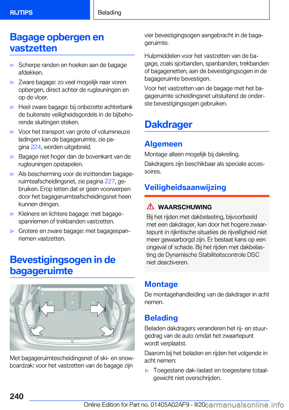BMW X1 2020  Instructieboekjes (in Dutch) �B�a�g�a�g�e��o�p�b�e�r�g�e�n��e�n�v�a�s�t�z�e�t�t�e�n'x�S�c�h�e�r�p�e��r�a�n�d�e�n��e�n��h�o�e�k�e�n��a�a�n��d�e��b�a�g�a�g�e �a�f�d�e�k�k�e�n�.'x�Z�w�a�r�e��b�a�g�a�g�e�:��z�o��v�
