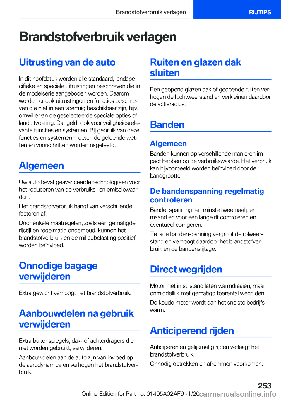 BMW X1 2020  Instructieboekjes (in Dutch) �B�r�a�n�d�s�t�o�f�v�e�r�b�r�u�i�k��v�e�r�l�a�g�e�n�U�i�t�r�u�s�t�i�n�g��v�a�n��d�e��a�u�t�o
�I�n��d�i�t��h�o�o�f�d�s�t�u�k��w�o�r�d�e�n��a�l�l�e��s�t�a�n�d�a�a�r�d�,��l�a�n�d�s�p�ej�c�i�f�