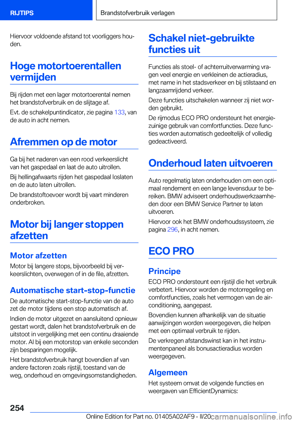 BMW X1 2020  Instructieboekjes (in Dutch) �H�i�e�r�v�o�o�r��v�o�l�d�o�e�n�d�e��a�f�s�t�a�n�d��t�o�t��v�o�o�r�l�i�g�g�e�r�s��h�o�uj�d�e�n�.
�H�o�g�e��m�o�t�o�r�t�o�e�r�e�n�t�a�l�l�e�n �v�e�r�m�i�j�d�e�n
�B�i�j��r�i�j�d�e�n��m�e�t��e�