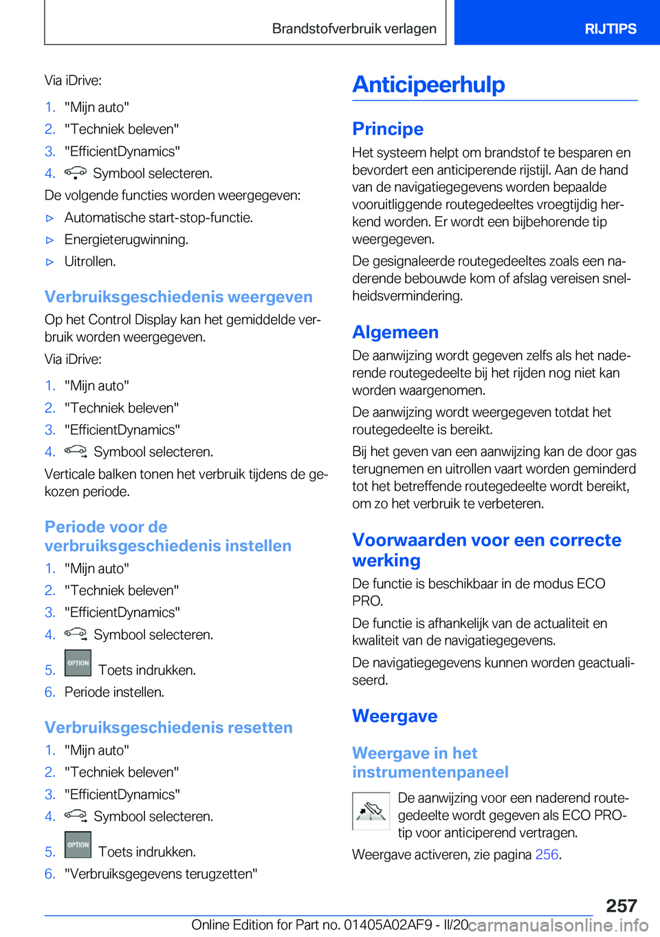 BMW X1 2020  Instructieboekjes (in Dutch) �V�i�a��i�D�r�i�v�e�:�1�.��M�i�j�n��a�u�t�o��2�.��T�e�c�h�n�i�e�k��b�e�l�e�v�e�n��3�.��E�f�f�i�c�i�e�n�t�D�y�n�a�m�i�c�s��4�.���S�y�m�b�o�o�l��s�e�l�e�c�t�e�r�e�n�.
�D�e��v�o�l�g�e�n�d�e�