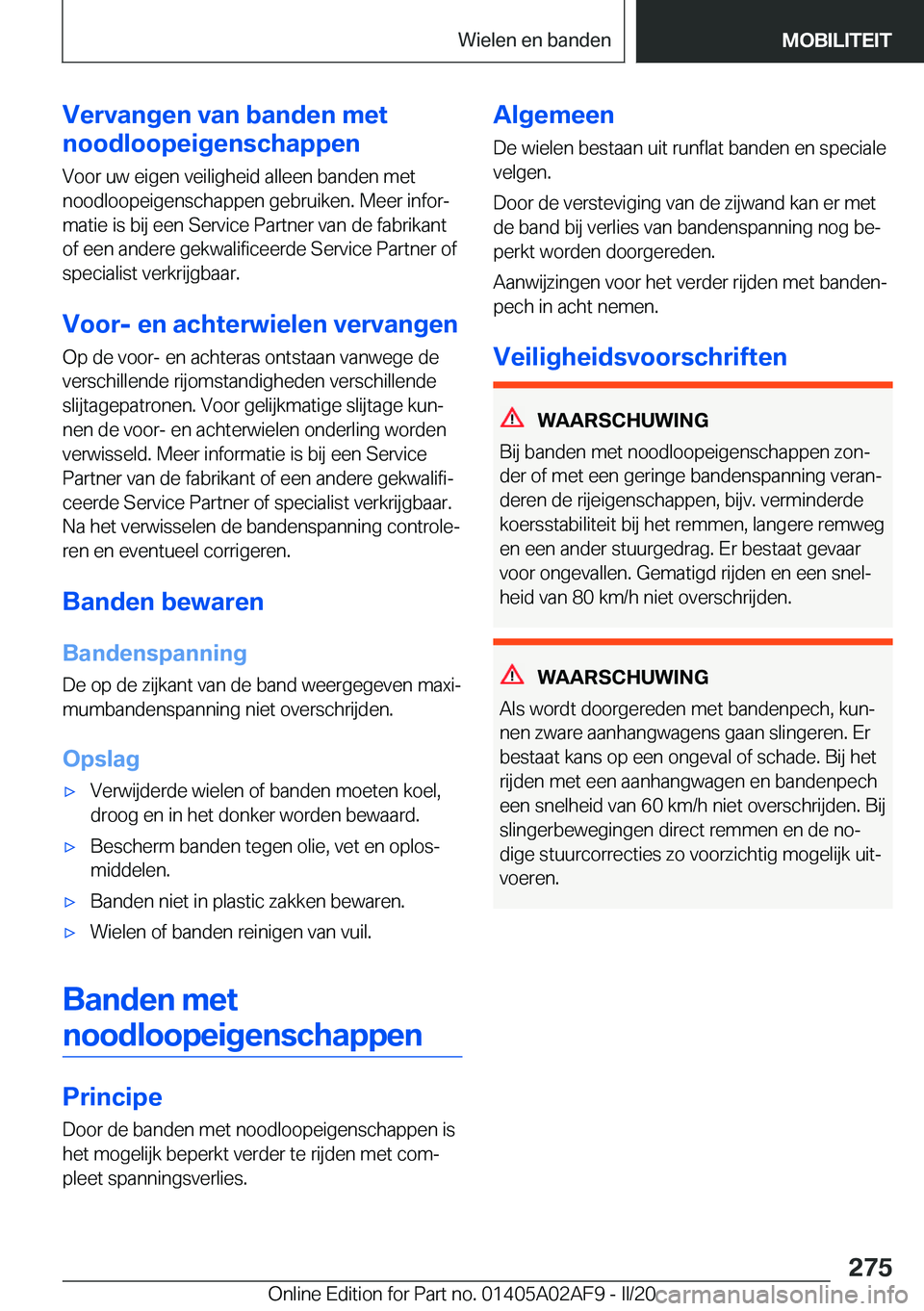 BMW X1 2020  Instructieboekjes (in Dutch) �V�e�r�v�a�n�g�e�n��v�a�n��b�a�n�d�e�n��m�e�t
�n�o�o�d�l�o�o�p�e�i�g�e�n�s�c�h�a�p�p�e�n
�V�o�o�r��u�w��e�i�g�e�n��v�e�i�l�i�g�h�e�i�d��a�l�l�e�e�n��b�a�n�d�e�n��m�e�t
�n�o�o�d�l�o�o�p�e�i�g�