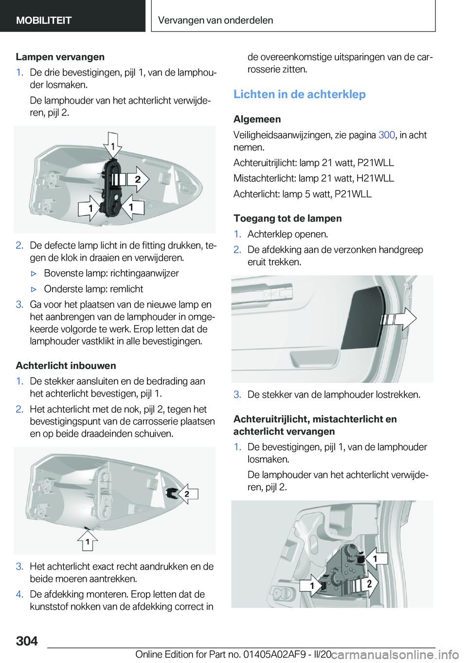 BMW X1 2020  Instructieboekjes (in Dutch) �L�a�m�p�e�n��v�e�r�v�a�n�g�e�n�1�.�D�e��d�r�i�e��b�e�v�e�s�t�i�g�i�n�g�e�n�,��p�i�j�l��1�,��v�a�n��d�e��l�a�m�p�h�o�uj�d�e�r��l�o�s�m�a�k�e�n�.
�D�e��l�a�m�p�h�o�u�d�e�r��v�a�n��h�e�t��