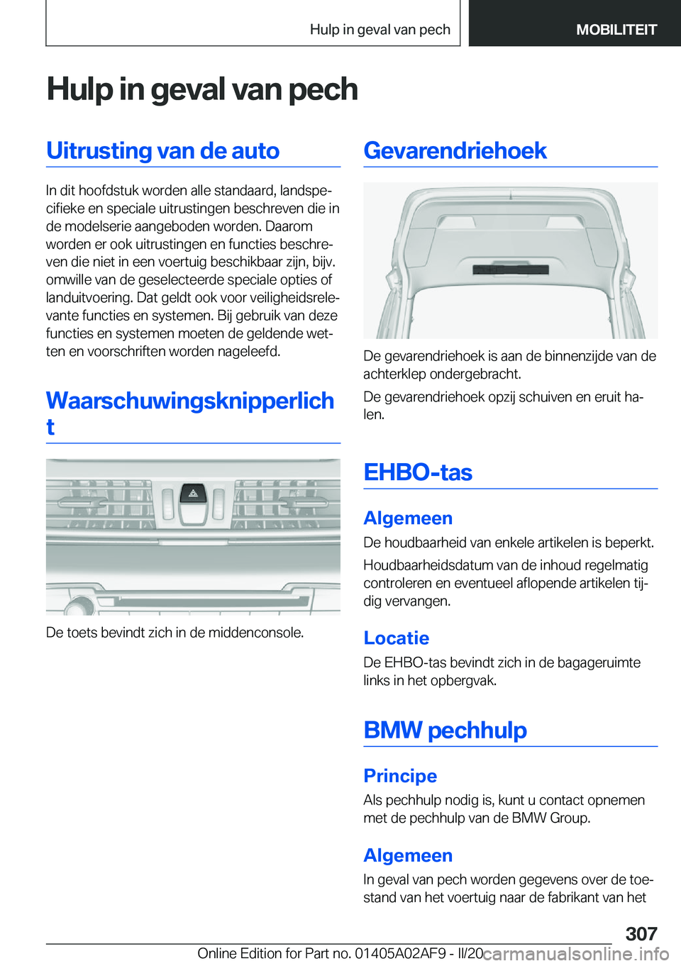 BMW X1 2020  Instructieboekjes (in Dutch) �H�u�l�p��i�n��g�e�v�a�l��v�a�n��p�e�c�h�U�i�t�r�u�s�t�i�n�g��v�a�n��d�e��a�u�t�o
�I�n��d�i�t��h�o�o�f�d�s�t�u�k��w�o�r�d�e�n��a�l�l�e��s�t�a�n�d�a�a�r�d�,��l�a�n�d�s�p�ej�c�i�f�i�e�k�e�