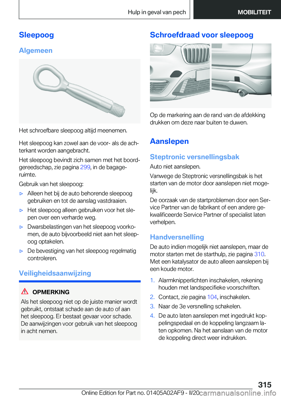 BMW X1 2020  Instructieboekjes (in Dutch) �S�l�e�e�p�o�o�g
�A�l�g�e�m�e�e�n
�H�e�t��s�c�h�r�o�e�f�b�a�r�e��s�l�e�e�p�o�o�g��a�l�t�i�j�d��m�e�e�n�e�m�e�n�. �H�e�t��s�l�e�e�p�o�o�g��k�a�n��z�o�w�e�l��a�a�n��d�e��v�o�o�r�-��a�l�s��d�