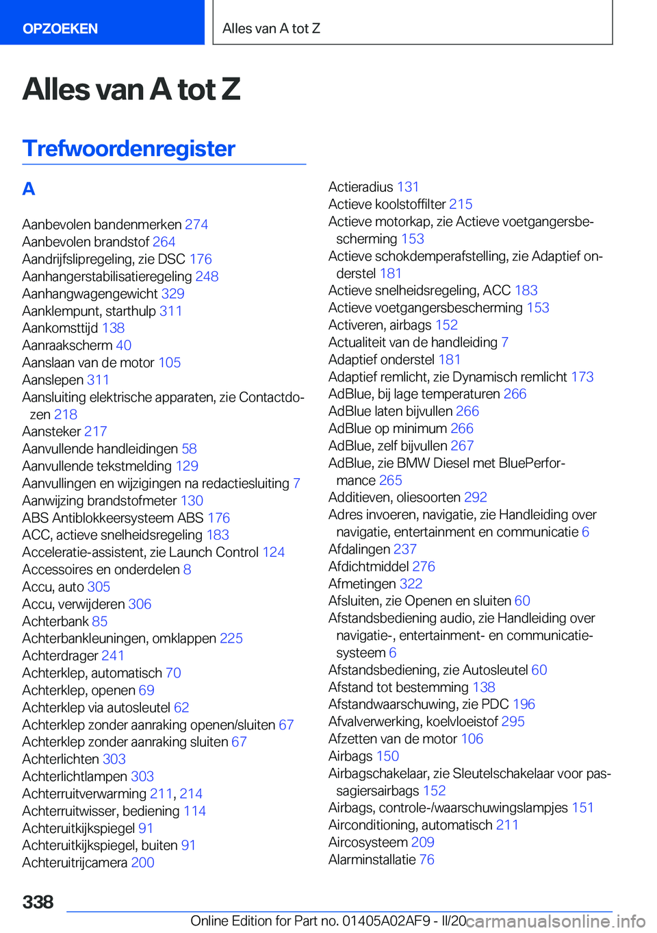 BMW X1 2020  Instructieboekjes (in Dutch) �A�l�l�e�s��v�a�n��A��t�o�t��Z
�T�r�e�f�w�o�o�r�d�e�n�r�e�g�i�s�t�e�r�A
�A�a�n�b�e�v�o�l�e�n��b�a�n�d�e�n�m�e�r�k�e�n� �2�7�4�
�A�a�n�b�e�v�o�l�e�n��b�r�a�n�d�s�t�o�f� �2�6�4�
�A�a�n�d�r�i�j