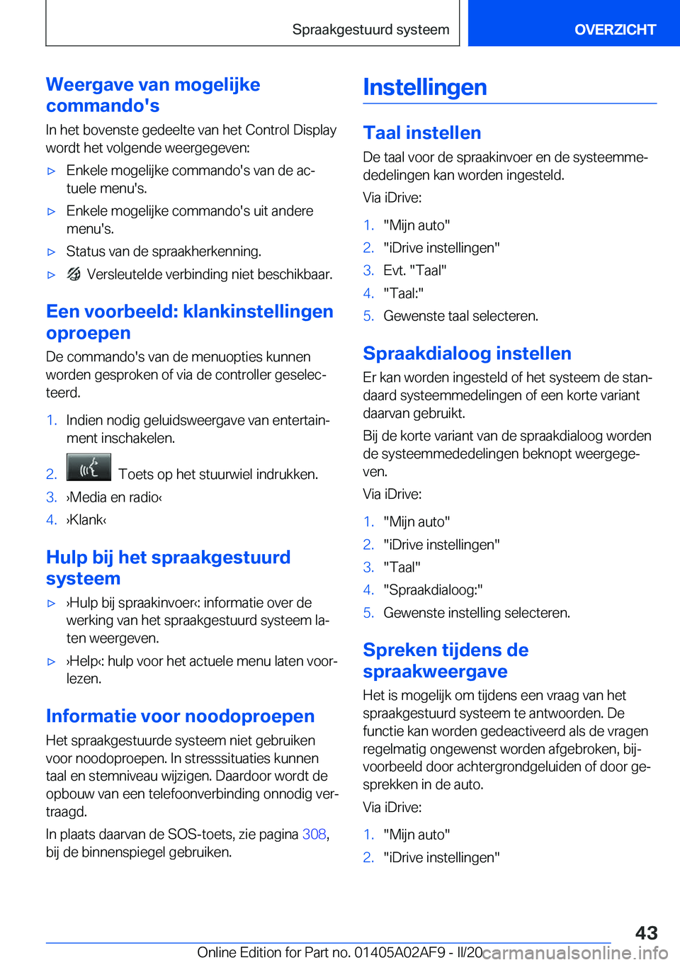 BMW X1 2020  Instructieboekjes (in Dutch) �W�e�e�r�g�a�v�e��v�a�n��m�o�g�e�l�i�j�k�e
�c�o�m�m�a�n�d�o�'�s
�I�n��h�e�t��b�o�v�e�n�s�t�e��g�e�d�e�e�l�t�e��v�a�n��h�e�t��C�o�n�t�r�o�l��D�i�s�p�l�a�y
�w�o�r�d�t��h�e�t��v�o�l�g�e�n�
