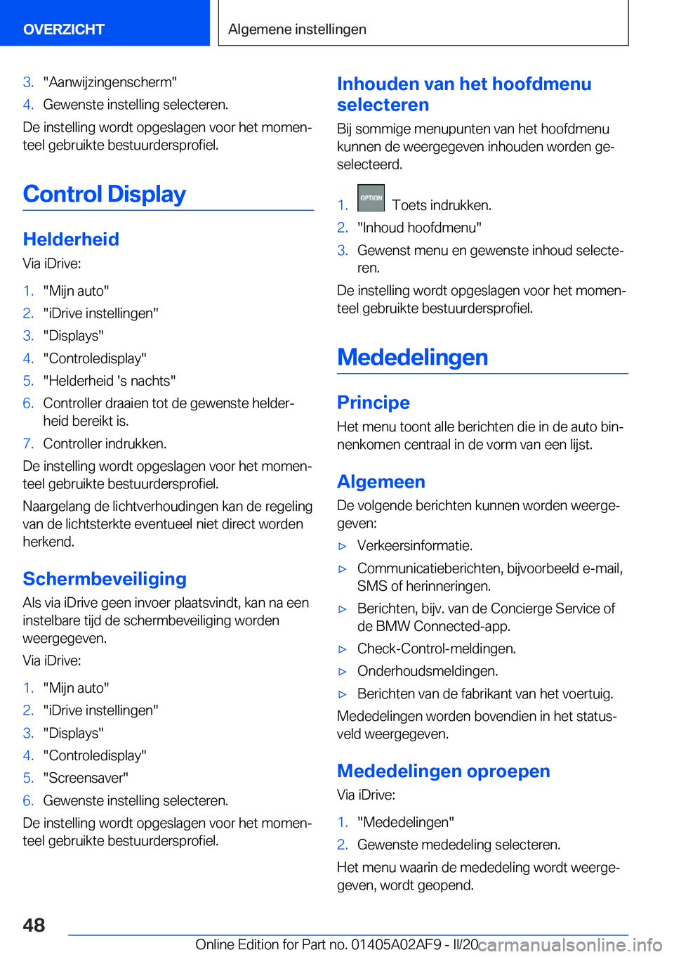BMW X1 2020  Instructieboekjes (in Dutch) �3�.��A�a�n�w�i�j�z�i�n�g�e�n�s�c�h�e�r�m��4�.�G�e�w�e�n�s�t�e��i�n�s�t�e�l�l�i�n�g��s�e�l�e�c�t�e�r�e�n�.
�D�e��i�n�s�t�e�l�l�i�n�g��w�o�r�d�t��o�p�g�e�s�l�a�g�e�n��v�o�o�r��h�e�t��m�o�m�e�