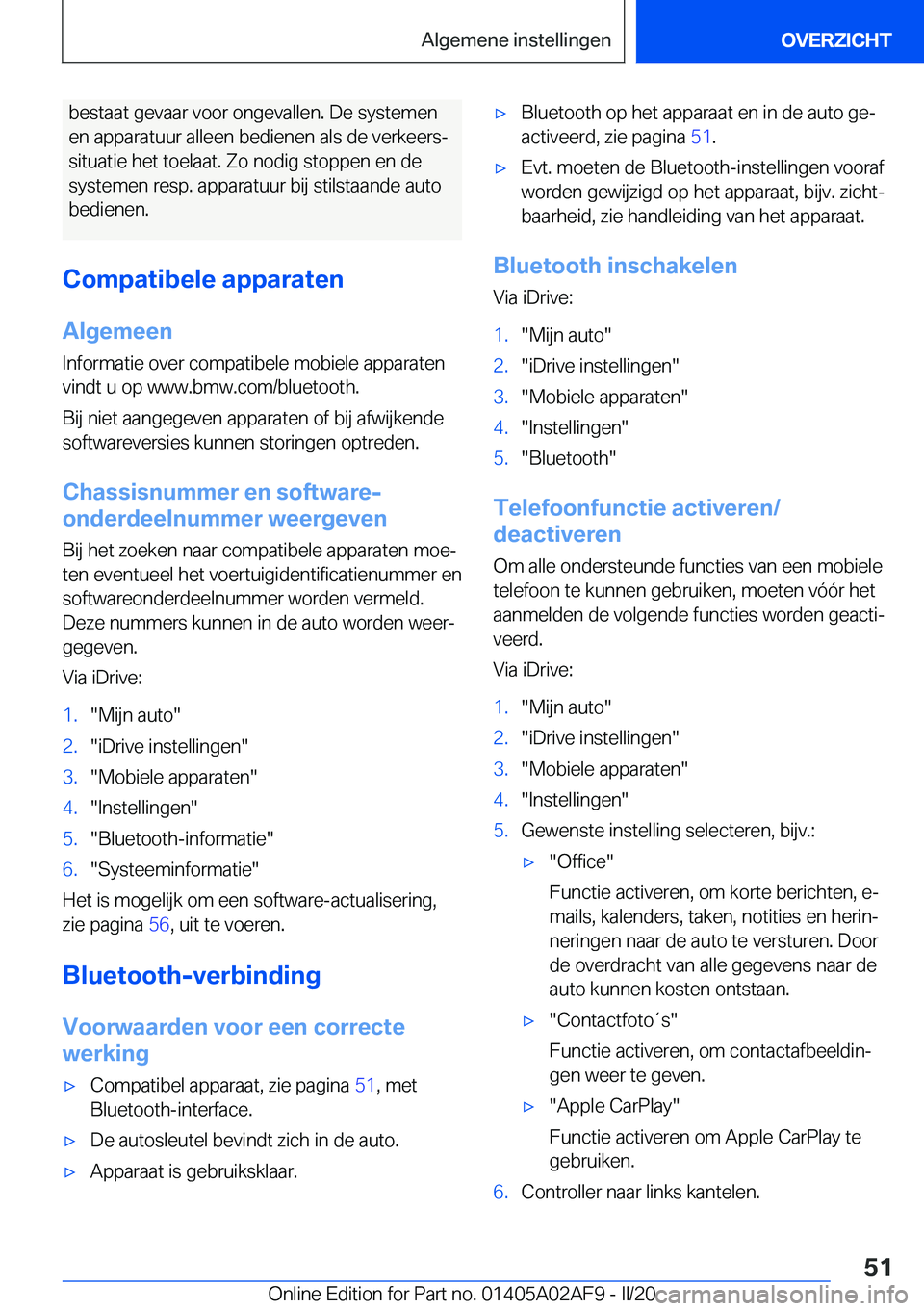 BMW X1 2020  Instructieboekjes (in Dutch) �b�e�s�t�a�a�t��g�e�v�a�a�r��v�o�o�r��o�n�g�e�v�a�l�l�e�n�.��D�e��s�y�s�t�e�m�e�n
�e�n��a�p�p�a�r�a�t�u�u�r��a�l�l�e�e�n��b�e�d�i�e�n�e�n��a�l�s��d�e��v�e�r�k�e�e�r�sj �s�i�t�u�a�t�i�e��h
