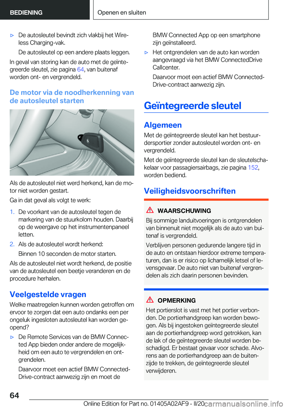 BMW X1 2020  Instructieboekjes (in Dutch) 'x�D�e��a�u�t�o�s�l�e�u�t�e�l��b�e�v�i�n�d�t��z�i�c�h��v�l�a�k�b�i�j��h�e�t��W�i�r�ej
�l�e�s�s��C�h�a�r�g�i�n�g�-�v�a�k�.
�D�e��a�u�t�o�s�l�e�u�t�e�l��o�p��e�e�n��a�n�d�e�r�e��p�l�a�a