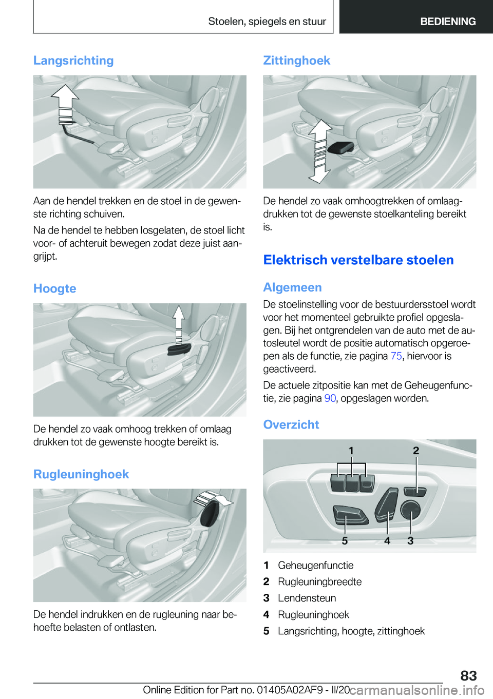 BMW X1 2020  Instructieboekjes (in Dutch) �L�a�n�g�s�r�i�c�h�t�i�n�g
�A�a�n��d�e��h�e�n�d�e�l��t�r�e�k�k�e�n��e�n��d�e��s�t�o�e�l��i�n��d�e��g�e�w�e�nj
�s�t�e��r�i�c�h�t�i�n�g��s�c�h�u�i�v�e�n�.
�N�a��d�e��h�e�n�d�e�l��t�e��h�