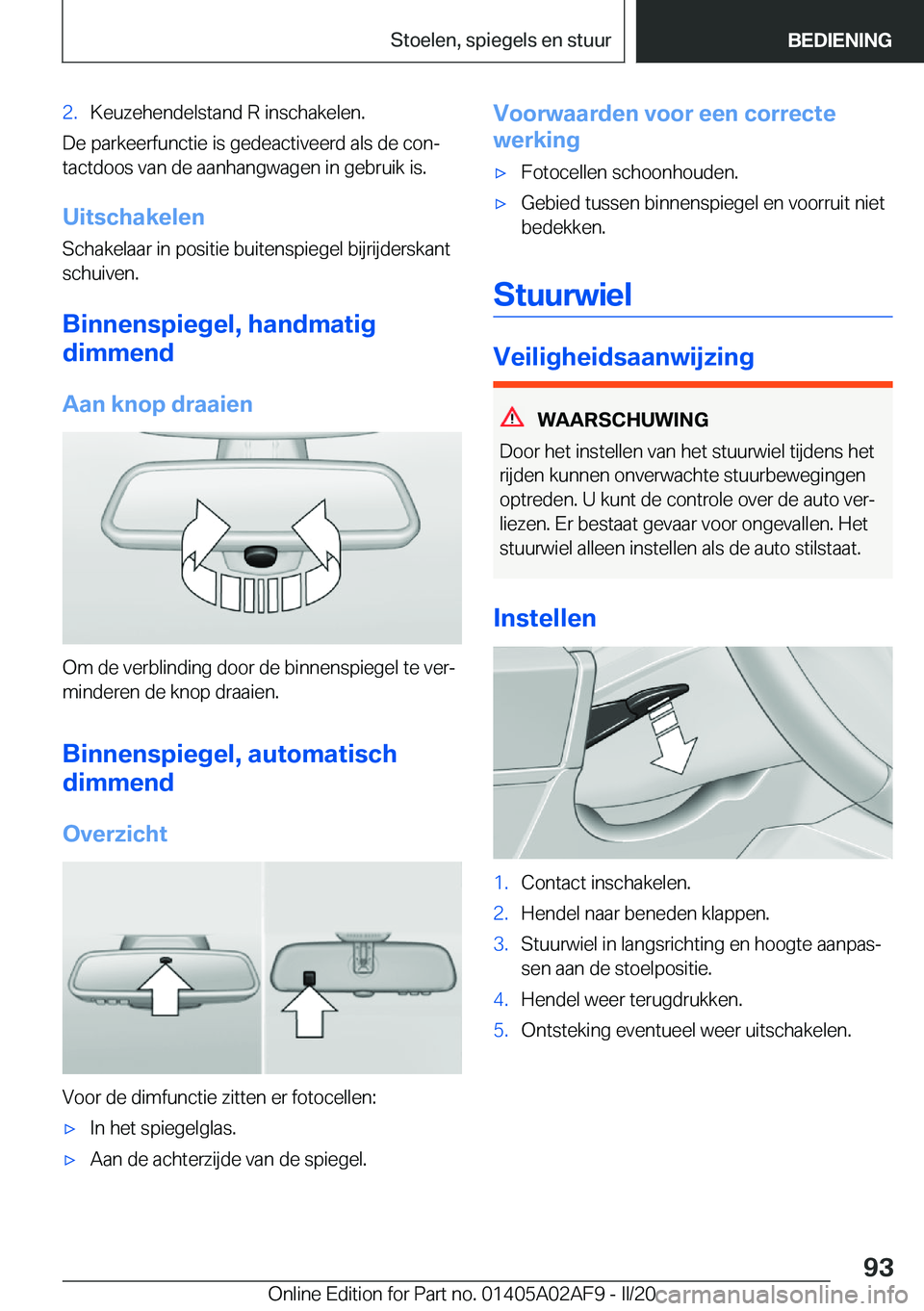BMW X1 2020  Instructieboekjes (in Dutch) �2�.�K�e�u�z�e�h�e�n�d�e�l�s�t�a�n�d��R��i�n�s�c�h�a�k�e�l�e�n�.
�D�e��p�a�r�k�e�e�r�f�u�n�c�t�i�e��i�s��g�e�d�e�a�c�t�i�v�e�e�r�d��a�l�s��d�e��c�o�nj�t�a�c�t�d�o�o�s��v�a�n��d�e��a�a�n�h�
