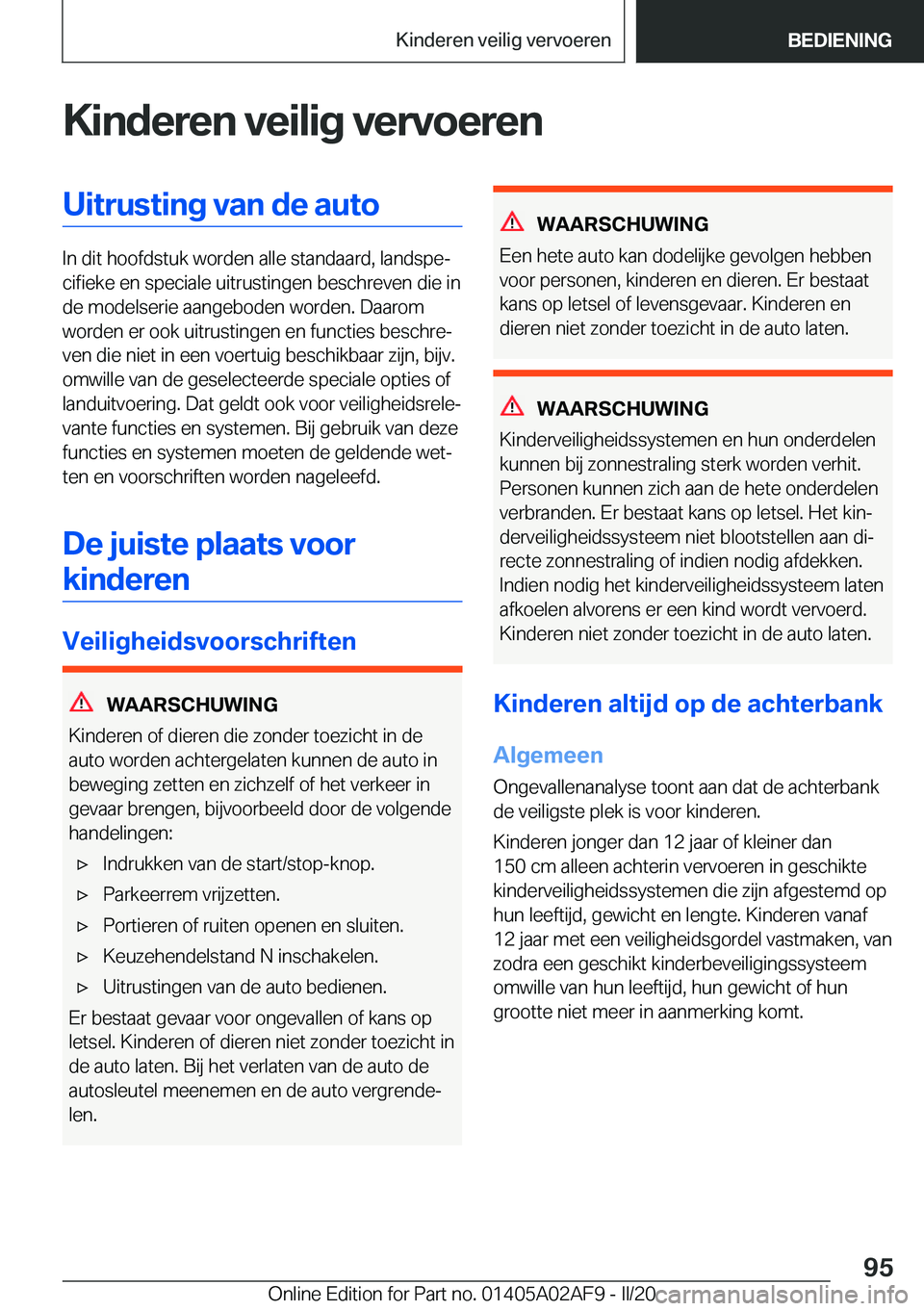 BMW X1 2020  Instructieboekjes (in Dutch) �K�i�n�d�e�r�e�n��v�e�i�l�i�g��v�e�r�v�o�e�r�e�n�U�i�t�r�u�s�t�i�n�g��v�a�n��d�e��a�u�t�o
�I�n��d�i�t��h�o�o�f�d�s�t�u�k��w�o�r�d�e�n��a�l�l�e��s�t�a�n�d�a�a�r�d�,��l�a�n�d�s�p�ej�c�i�f�i�