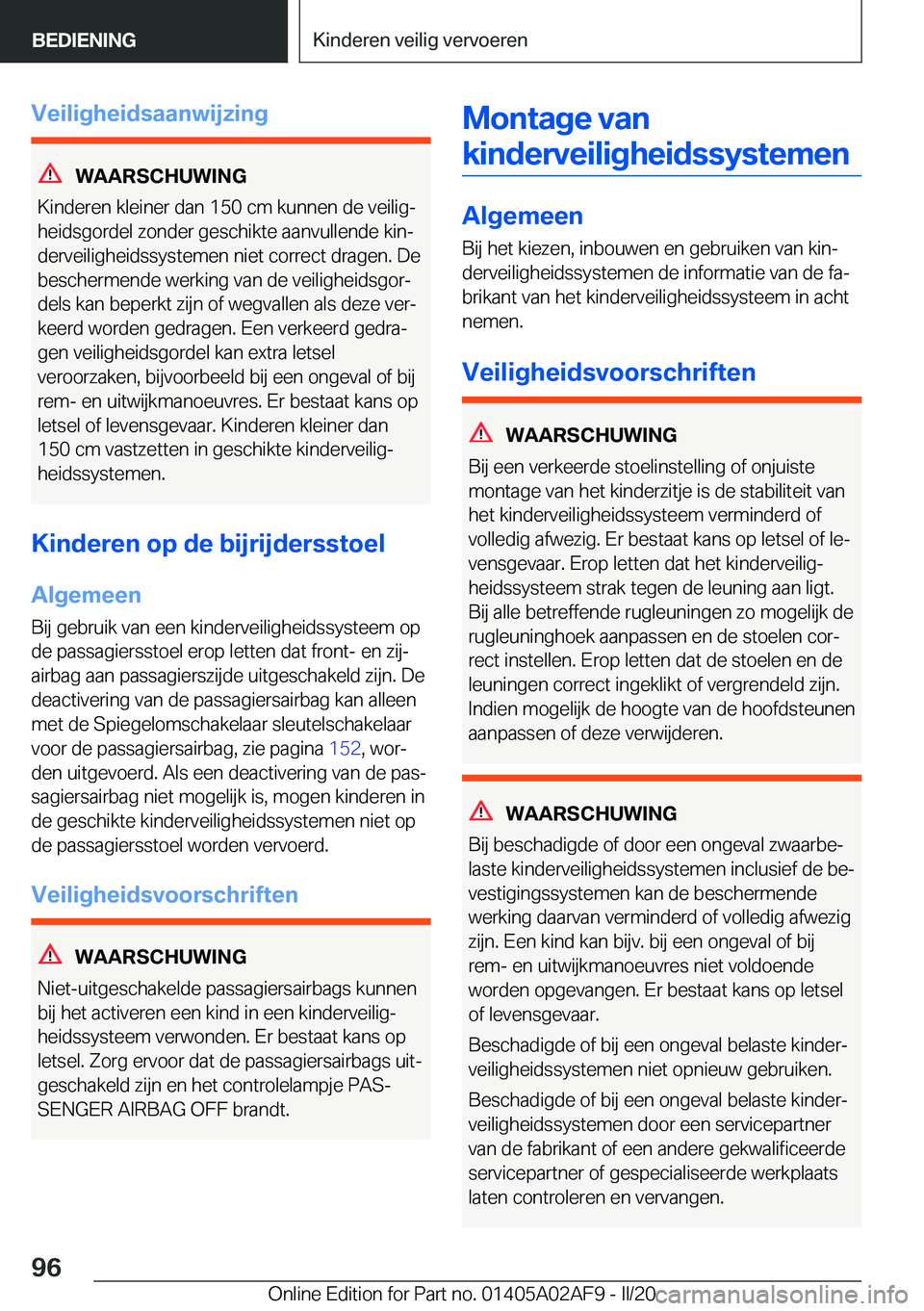BMW X1 2020  Instructieboekjes (in Dutch) �V�e�i�l�i�g�h�e�i�d�s�a�a�n�w�i�j�z�i�n�g
�W�A�A�R�S�C�H�U�W�I�N�G
�K�i�n�d�e�r�e�n��k�l�e�i�n�e�r��d�a�n��1�5�0��c�m��k�u�n�n�e�n��d�e��v�e�i�l�i�gj �h�e�i�d�s�g�o�r�d�e�l��z�o�n�d�e�r��g�