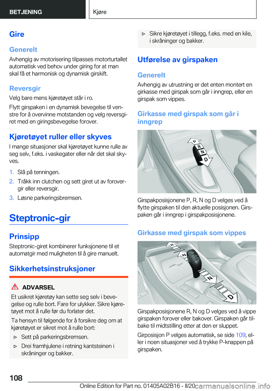 BMW X1 2020  InstruksjonsbØker (in Norwegian) �G�i�r�e�G�e�n�e�r�e�l�t
�A�v�h�e�n�g�i�g��a�v��m�o�t�o�r�i�s�e�r�i�n�g��t�i�l�p�a�s�s�e�s��m�o�t�o�r�t�u�r�t�a�l�l�e�t �a�u�t�o�m�a�t�i�s�k��v�e�d��b�e�h�o�v��u�n�d�e�r��g�i�r�i�n�g��f�o�r�