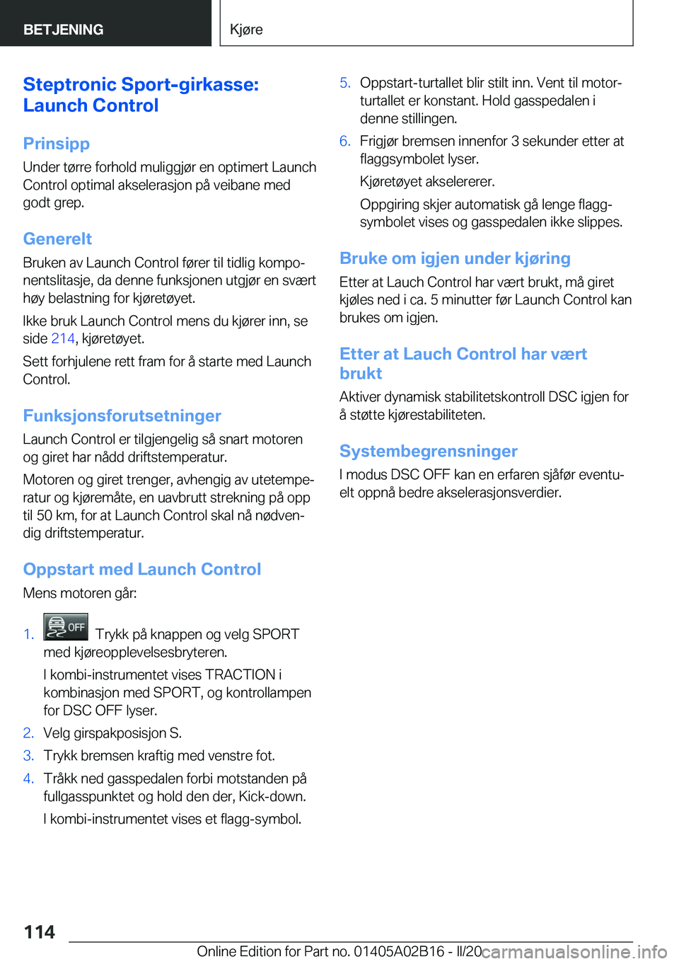 BMW X1 2020  InstruksjonsbØker (in Norwegian) �S�t�e�p�t�r�o�n�i�c��S�p�o�r�t�-�g�i�r�k�a�s�s�e�:
�L�a�u�n�c�h��C�o�n�t�r�o�l
�P�r�i�n�s�i�p�p �U�n�d�e�r��t�