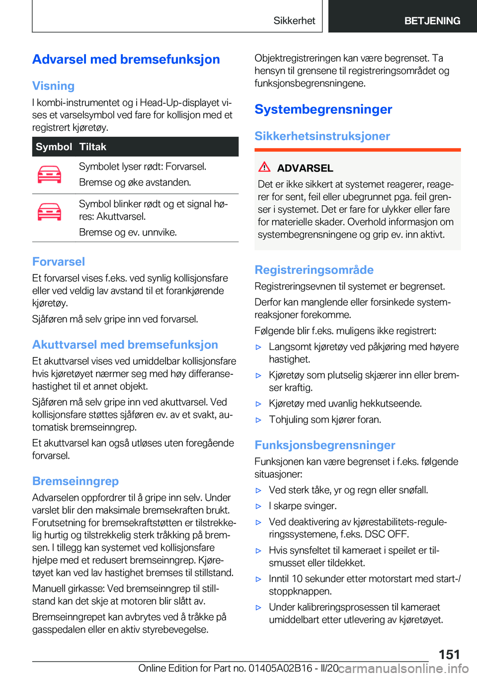 BMW X1 2020  InstruksjonsbØker (in Norwegian) �A�d�v�a�r�s�e�l��m�e�d��b�r�e�m�s�e�f�u�n�k�s�j�o�n
�V�i�s�n�i�n�g �I��k�o�m�b�i�-�i�n�s�t�r�u�m�e�n�t�e�t��o�g��i��H�e�a�d�-�U�p�-�d�i�s�p�l�a�y�e�t��v�ij
�s�e�s��e�t��v�a�r�s�e�l�s�y�m�b�