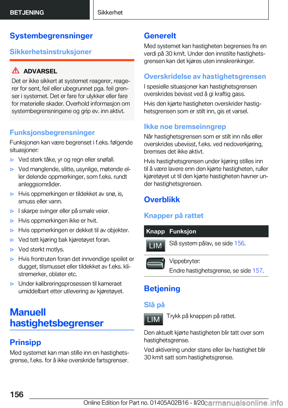 BMW X1 2020  InstruksjonsbØker (in Norwegian) �S�y�s�t�e�m�b�e�g�r�e�n�s�n�i�n�g�e�r
�S�i�k�k�e�r�h�e�t�s�i�n�s�t�r�u�k�s�j�o�n�e�r
�A�D�V�A�R�S�E�L
�D�e�t��e�r��i�k�k�e��s�i�k�k�e�r�t��a�t��s�y�s�t�e�m�e�t��r�e�a�g�e�r�e�r�,��r�e�a�g�ej 