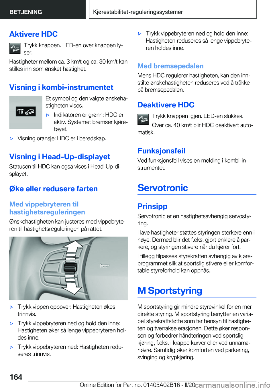 BMW X1 2020  InstruksjonsbØker (in Norwegian) �A�k�t�i�v�e�r�e��H�D�C�T�r�y�k�k��k�n�a�p�p�e�n�.��L�E�D�-�e�n��o�v�e�r��k�n�a�p�p�e�n��l�yj�s�e�r�.
�H�a�s�t�i�g�h�e�t�e�r��m�e�l�l�o�m��c�a�.��3��k�m�/�t��o�g��c�a�.��3�0��k�m�/�t��