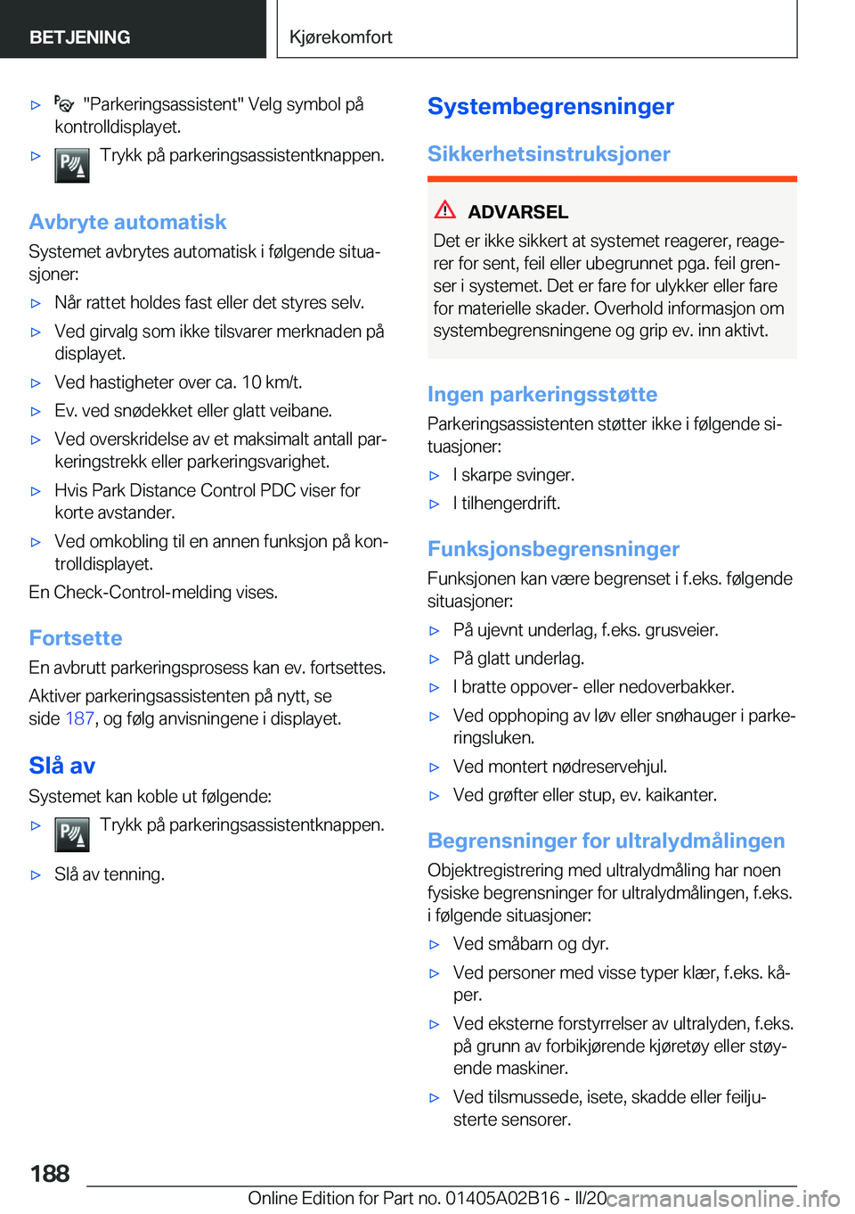 BMW X1 2020  InstruksjonsbØker (in Norwegian) x����P�a�r�k�e�r�i�n�g�s�a�s�s�i�s�t�e�n�t���V�e�l�g��s�y�m�b�o�l��p�å
�k�o�n�t�r�o�l�l�d�i�s�p�l�a�y�e�t�.x�T�r�y�k�k��p�å��p�a�r�k�e�r�i�n�g�s�a�s�s�i�s�t�e�n�t�k�n�a�p�p�e�n�.
�A�v�b�r