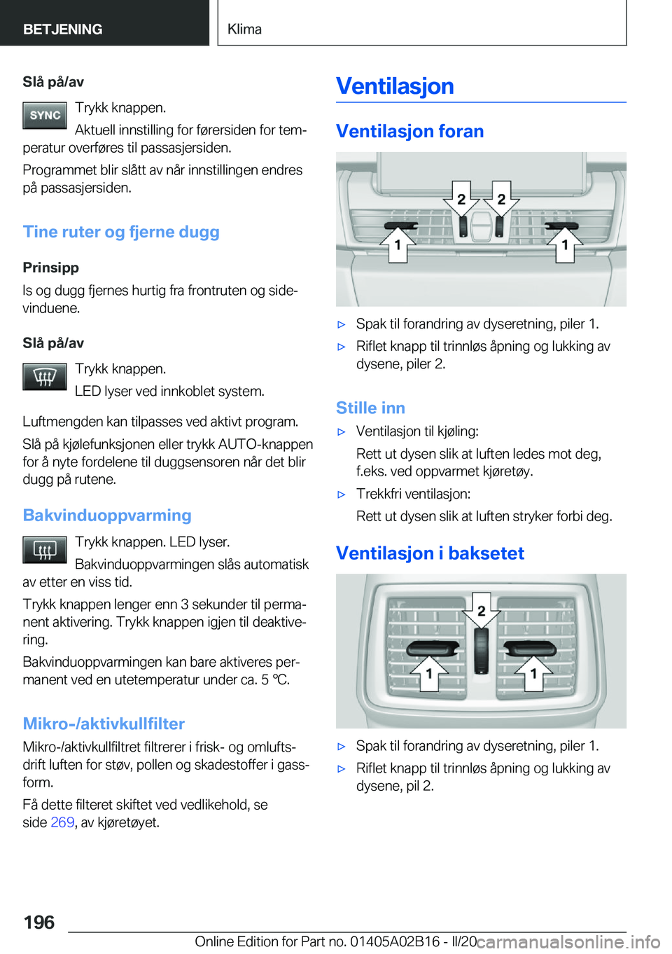 BMW X1 2020  InstruksjonsbØker (in Norwegian) �S�l�å��p�å�/�a�v�T�r�y�k�k��k�n�a�p�p�e�n�.
�A�k�t�u�e�l�l��i�n�n�s�t�i�l�l�i�n�g��f�o�r��f�