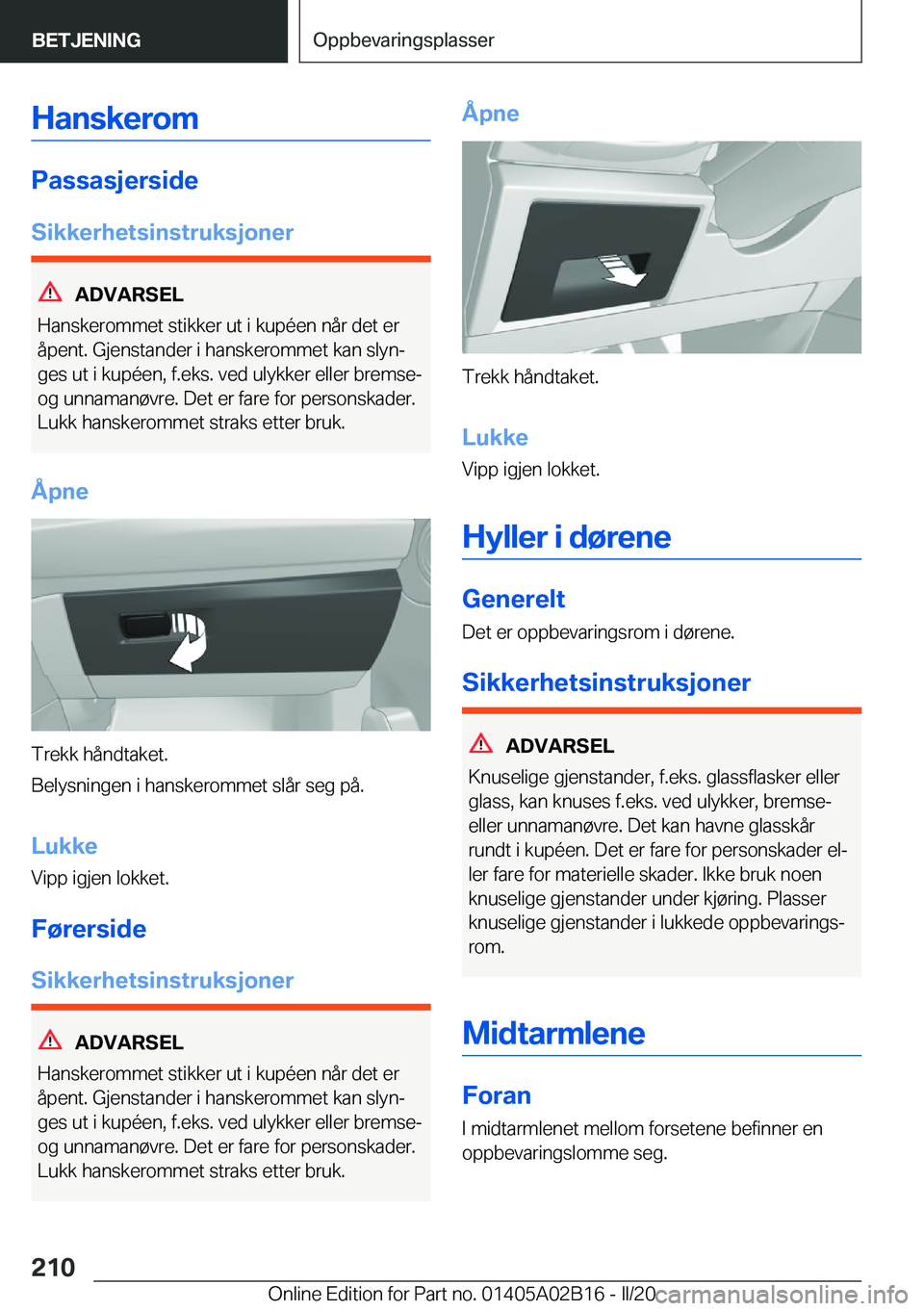 BMW X1 2020  InstruksjonsbØker (in Norwegian) �H�a�n�s�k�e�r�o�m
�P�a�s�s�a�s�j�e�r�s�i�d�e
�S�i�k�k�e�r�h�e�t�s�i�n�s�t�r�u�k�s�j�o�n�e�r
�A�D�V�A�R�S�E�L
�H�a�n�s�k�e�r�o�m�m�e�t��s�t�i�k�k�e�r��u�t��i��k�u�p�