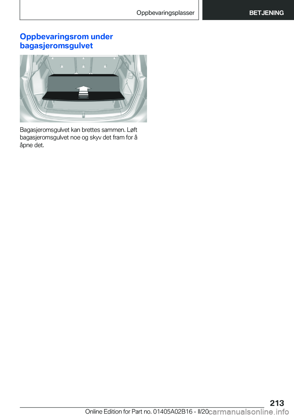 BMW X1 2020  InstruksjonsbØker (in Norwegian) �O�p�p�b�e�v�a�r�i�n�g�s�r�o�m��u�n�d�e�r
�b�a�g�a�s�j�e�r�o�m�s�g�u�l�v�e�t
�B�a�g�a�s�j�e�r�o�m�s�g�u�l�v�e�t��k�a�n��b�r�e�t�t�e�s��s�a�m�m�e�n�.��L�