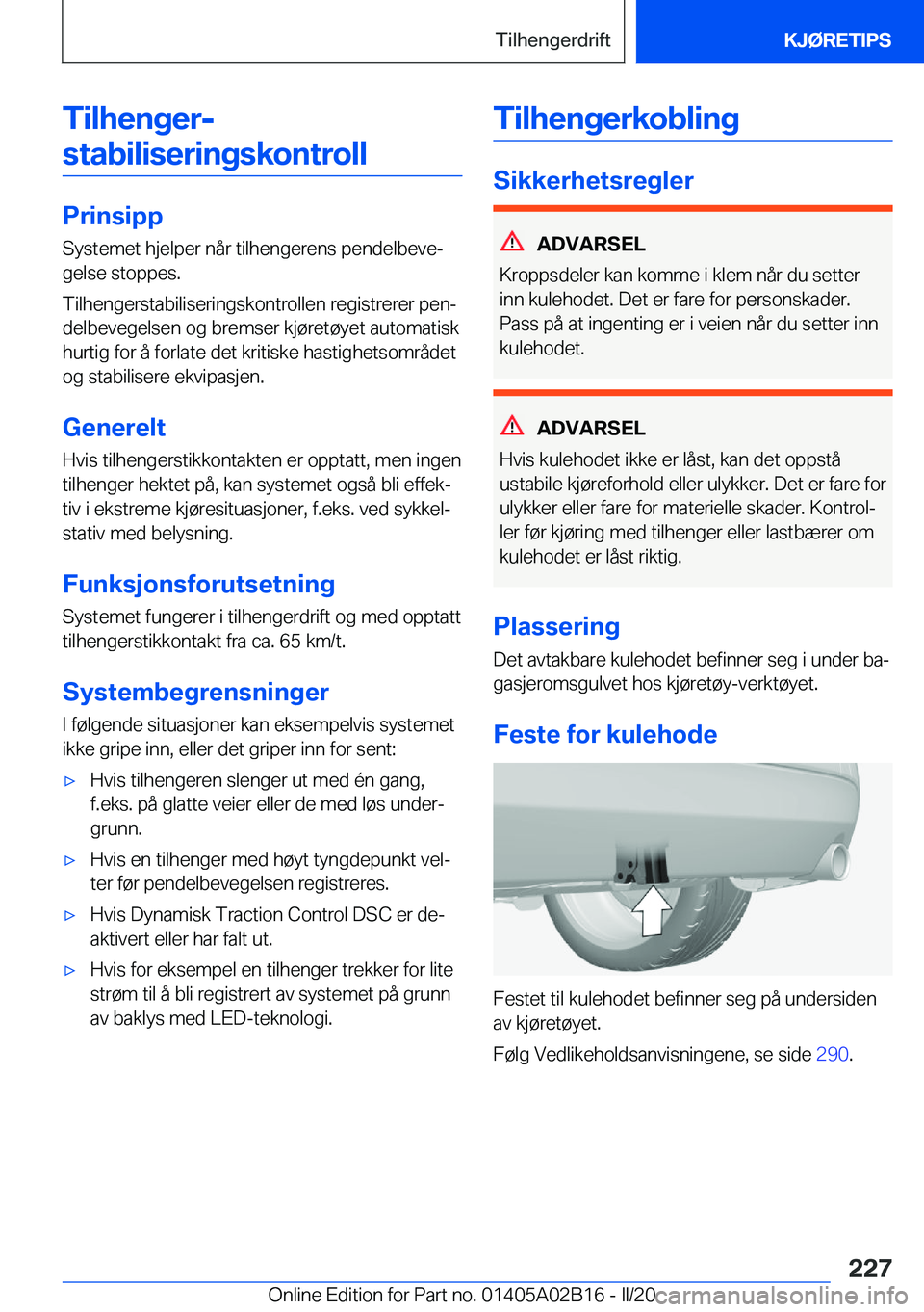 BMW X1 2020  InstruksjonsbØker (in Norwegian) �T�i�l�h�e�n�g�e�r�-
�s�t�a�b�i�l�i�s�e�r�i�n�g�s�k�o�n�t�r�o�l�l
�P�r�i�n�s�i�p�p
�S�y�s�t�e�m�e�t��h�j�e�l�p�e�r��n�å�r��t�i�l�h�e�n�g�e�r�e�n�s��p�e�n�d�e�l�b�e�v�ej
�g�e�l�s�e��s�t�o�p�p�e�