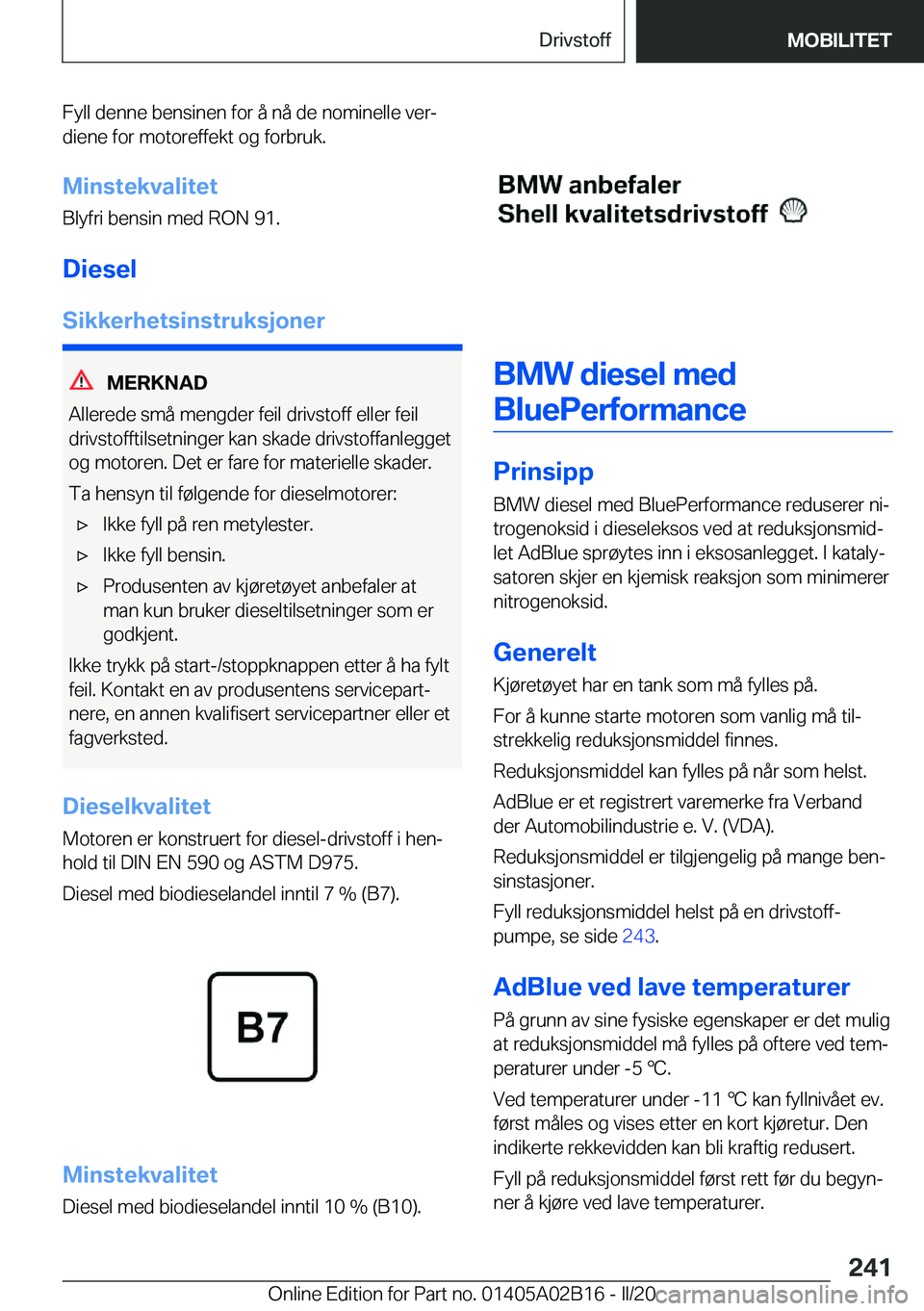 BMW X1 2020  InstruksjonsbØker (in Norwegian) �F�y�l�l��d�e�n�n�e��b�e�n�s�i�n�e�n��f�o�r��å��n�å��d�e��n�o�m�i�n�e�l�l�e��v�e�rj�d�i�e�n�e��f�o�r��m�o�t�o�r�e�f�f�e�k�t��o�g��f�o�r�b�r�u�k�.
�M�i�n�s�t�e�k�v�a�l�i�t�e�t �B�l�y�f�r