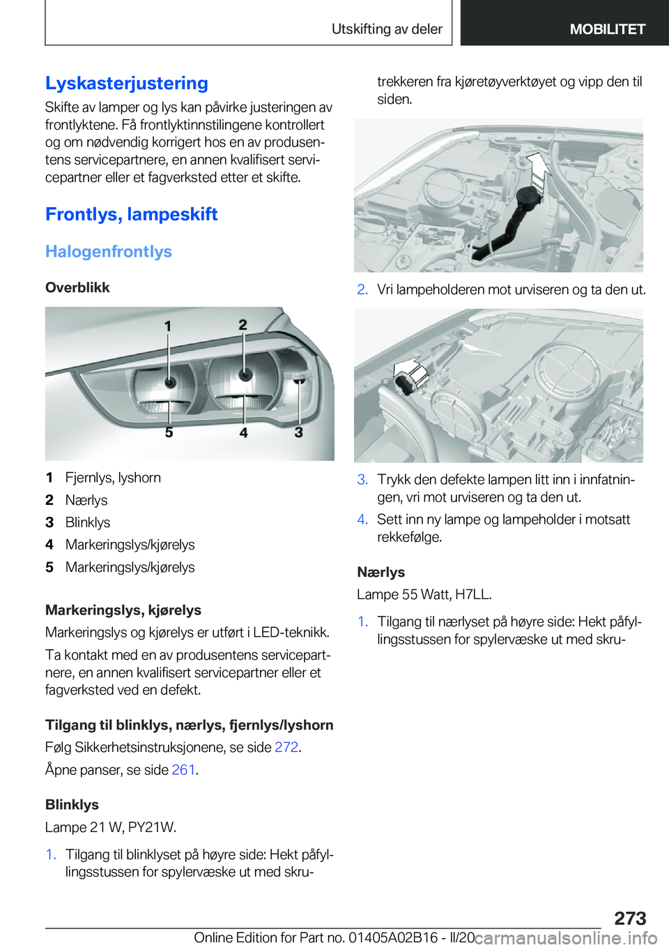 BMW X1 2020  InstruksjonsbØker (in Norwegian) �L�y�s�k�a�s�t�e�r�j�u�s�t�e�r�i�n�g
�S�k�i�f�t�e��a�v��l�a�m�p�e�r��o�g��l�y�s��k�a�n��p�å�v�i�r�k�e��j�u�s�t�e�r�i�n�g�e�n��a�v
�f�r�o�n�t�l�y�k�t�e�n�e�.��F�å��f�r�o�n�t�l�y�k�t�i�n�n�s