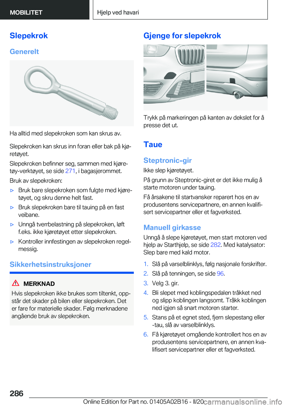 BMW X1 2020  InstruksjonsbØker (in Norwegian) �S�l�e�p�e�k�r�o�k�G�e�n�e�r�e�l�t
�H�a��a�l�l�t�i�d��m�e�d��s�l�e�p�e�k�r�o�k�e�n��s�o�m��k�a�n��s�k�r�u�s��a�v�.�S�l�e�p�e�k�r�o�k�e�n��k�a�n��s�k�r�u�s��i�n�n��f�o�r�a�n��e�l�l�e�r��b�