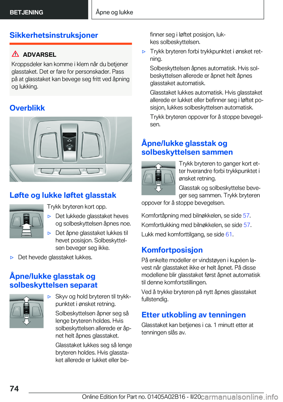BMW X1 2020  InstruksjonsbØker (in Norwegian) �S�i�k�k�e�r�h�e�t�s�i�n�s�t�r�u�k�s�j�o�n�e�r
�A�D�V�A�R�S�E�L
�K�r�o�p�p�s�d�e�l�e�r��k�a�n��k�o�m�m�e��i��k�l�e�m��n�å�r��d�u��b�e�t�j�e�n�e�r
�g�l�a�s�s�t�a�k�e�t�.��D�e�t��e�r��f�a�r�e