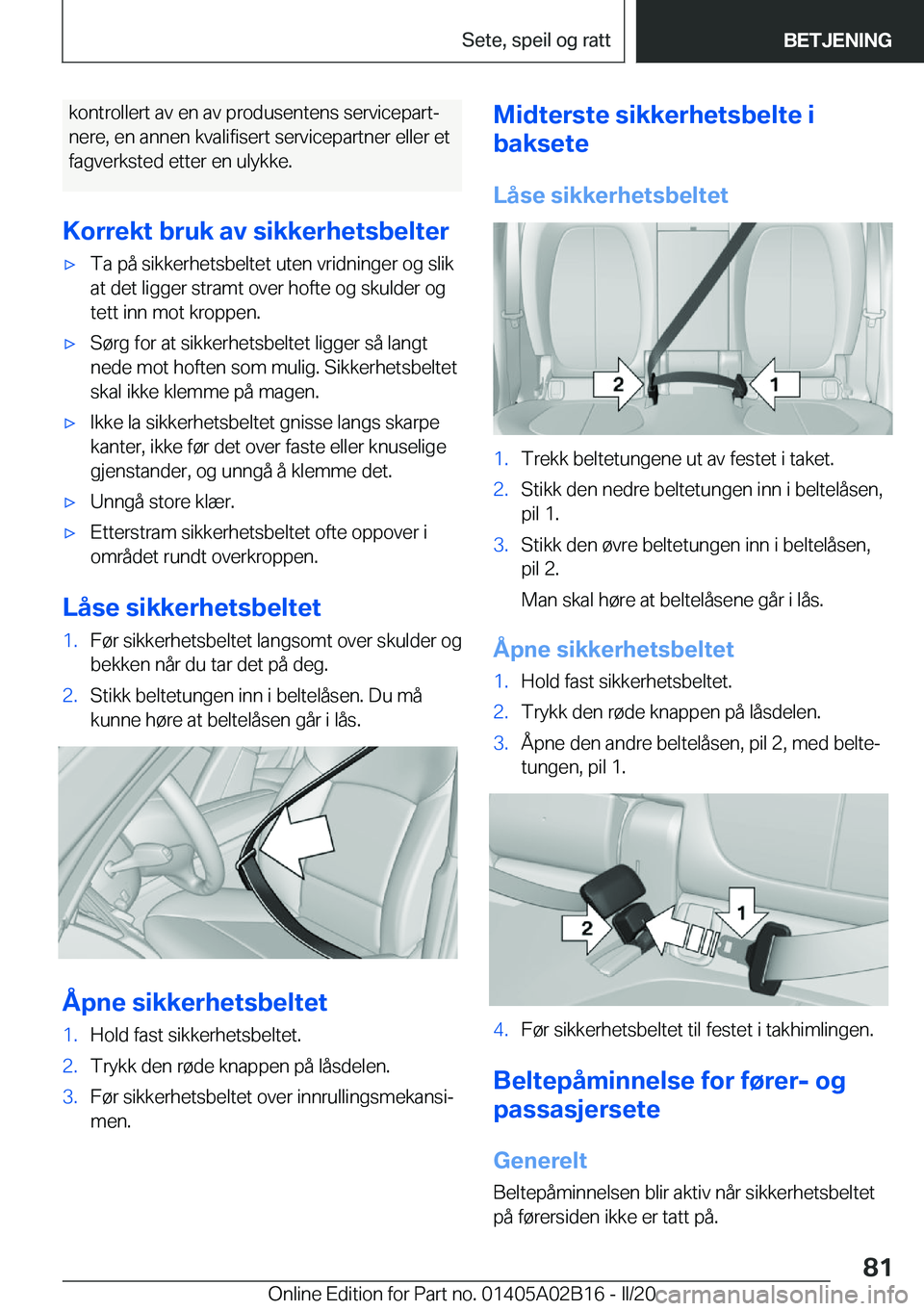 BMW X1 2020  InstruksjonsbØker (in Norwegian) �k�o�n�t�r�o�l�l�e�r�t��a�v��e�n��a�v��p�r�o�d�u�s�e�n�t�e�n�s��s�e�r�v�i�c�e�p�a�r�tj�n�e�r�e�,��e�n��a�n�n�e�n��k�v�a�l�i�f�i�s�e�r�t��s�e�r�v�i�c�e�p�a�r�t�n�e�r��e�l�l�e�r��e�t �f�a�g�