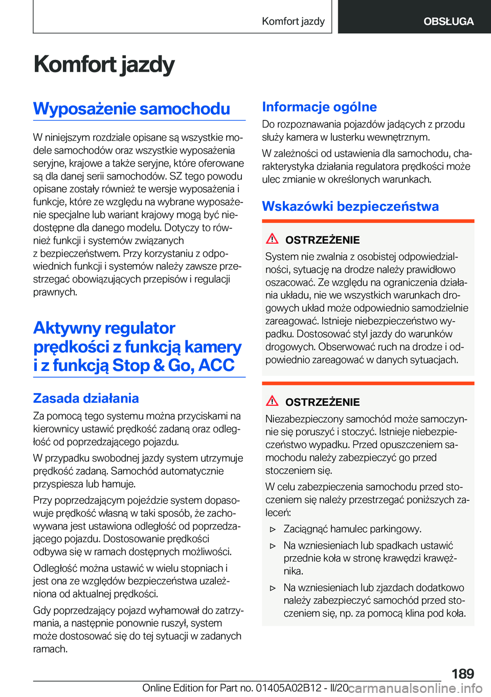 BMW X1 2020  Instrukcja obsługi (in Polish) �K�o�m�f�o�r�t��j�a�z�d�y�W�y�p�o�s�a9�e�n�i�e��s�a�m�o�c�h�o�d�u
�W��n�i�n�i�e�j�s�z�y�m��r�o�z�d�z�i�a�l�e��o�p�i�s�a�n�e��s�